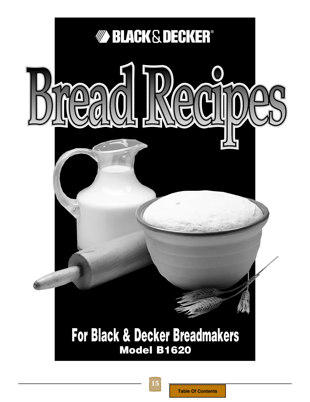 Black & Decker manual For Black & Decker Breadmakers, Model B1620, Table Of Contents 