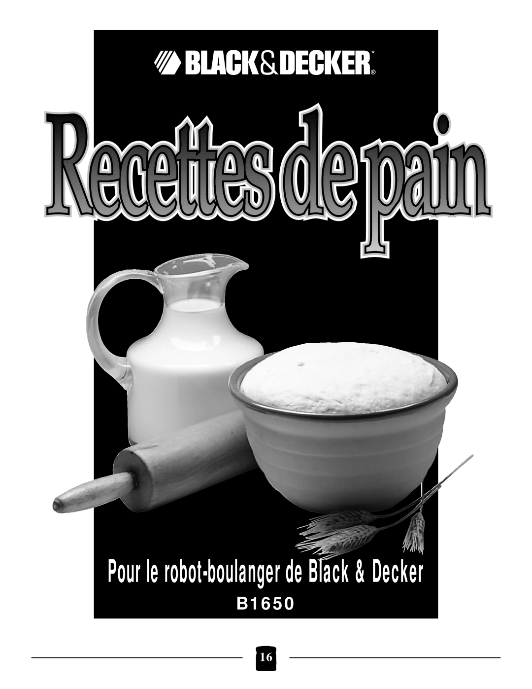 Black & Decker B1650 manual Pour le robot-boulangerde Black & Decker 