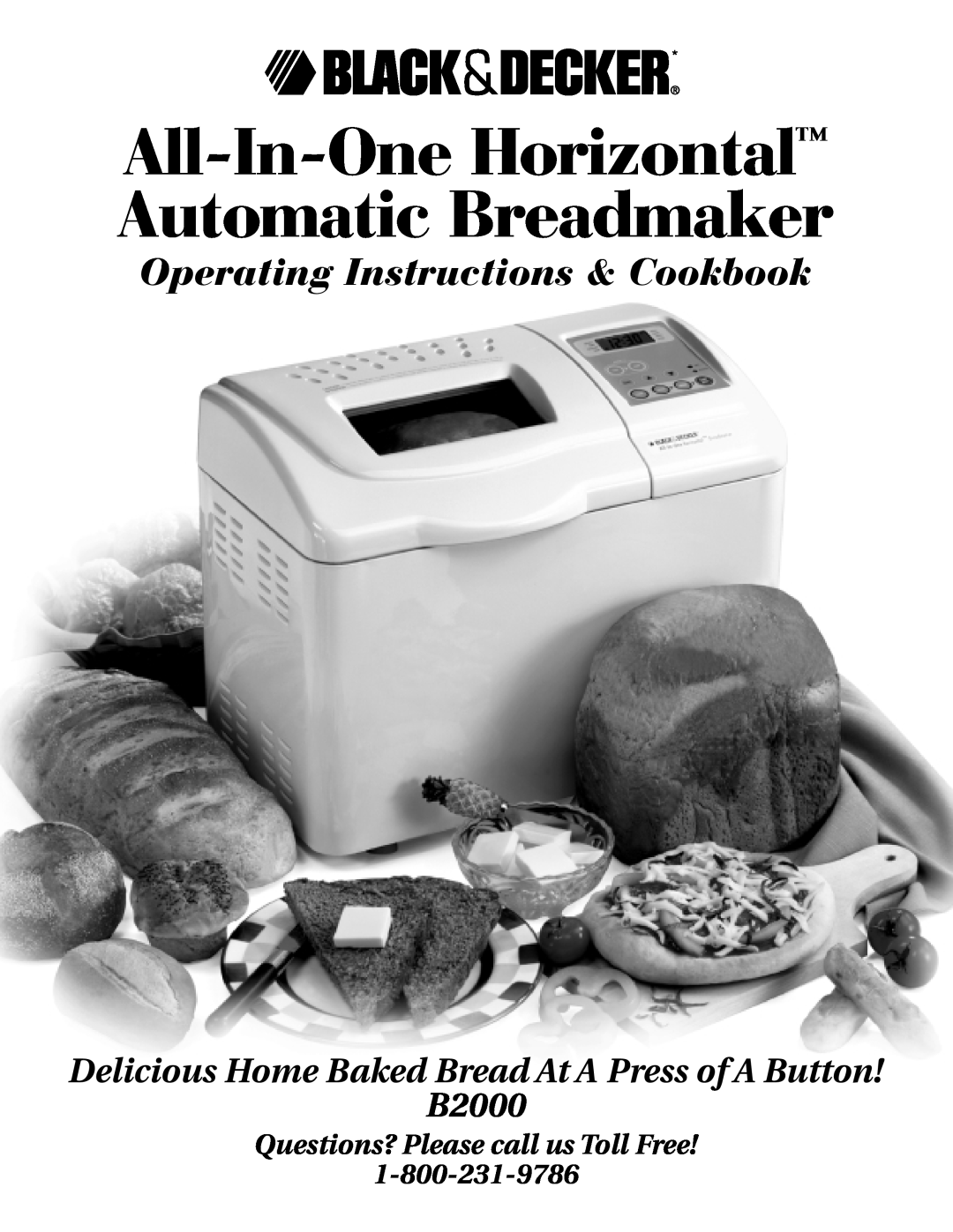 Black & Decker B2000 operating instructions Questions? Please call us Toll Free, All-In-OneHorizontal Automatic Breadmaker 