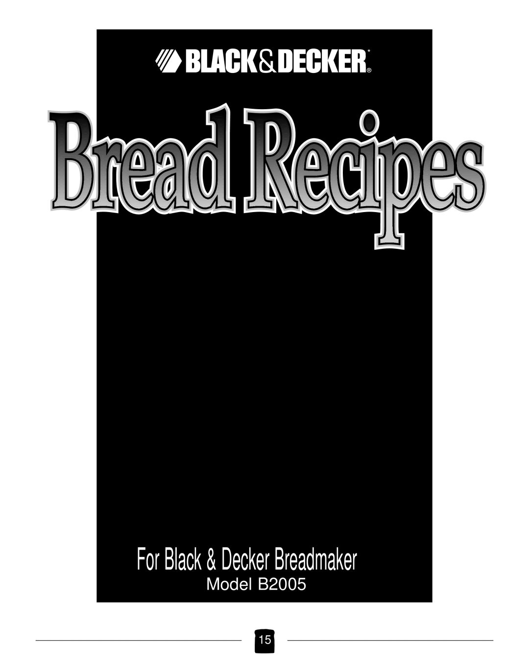 Black & Decker B2005 manual For Black & Decker Breadmaker 