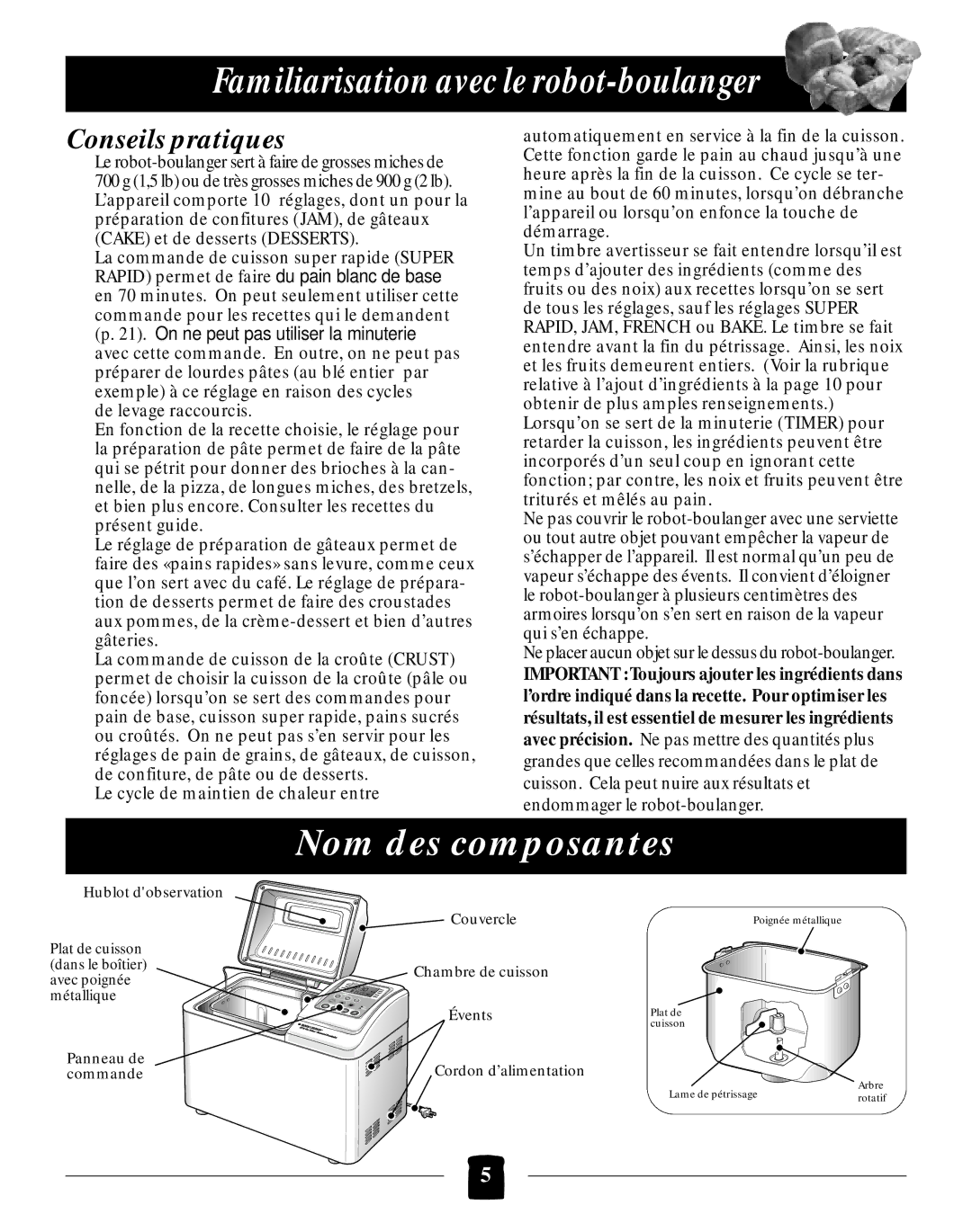 Black & Decker B2005 manual Familiarisation avec le robot-boulanger, Nom des composantes, Conseils pratiques 