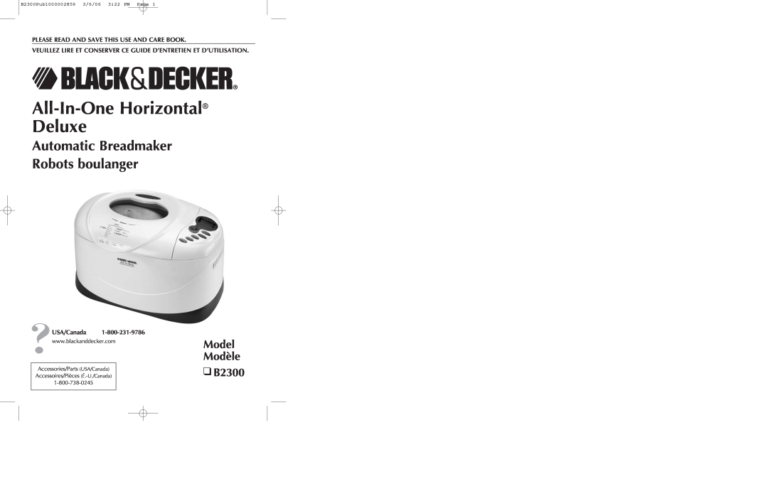 Black & Decker B2300 manual Automatic Breadmaker Robots boulanger, Model Modèle, All-In-OneHorizontal Deluxe, USA/Canada 