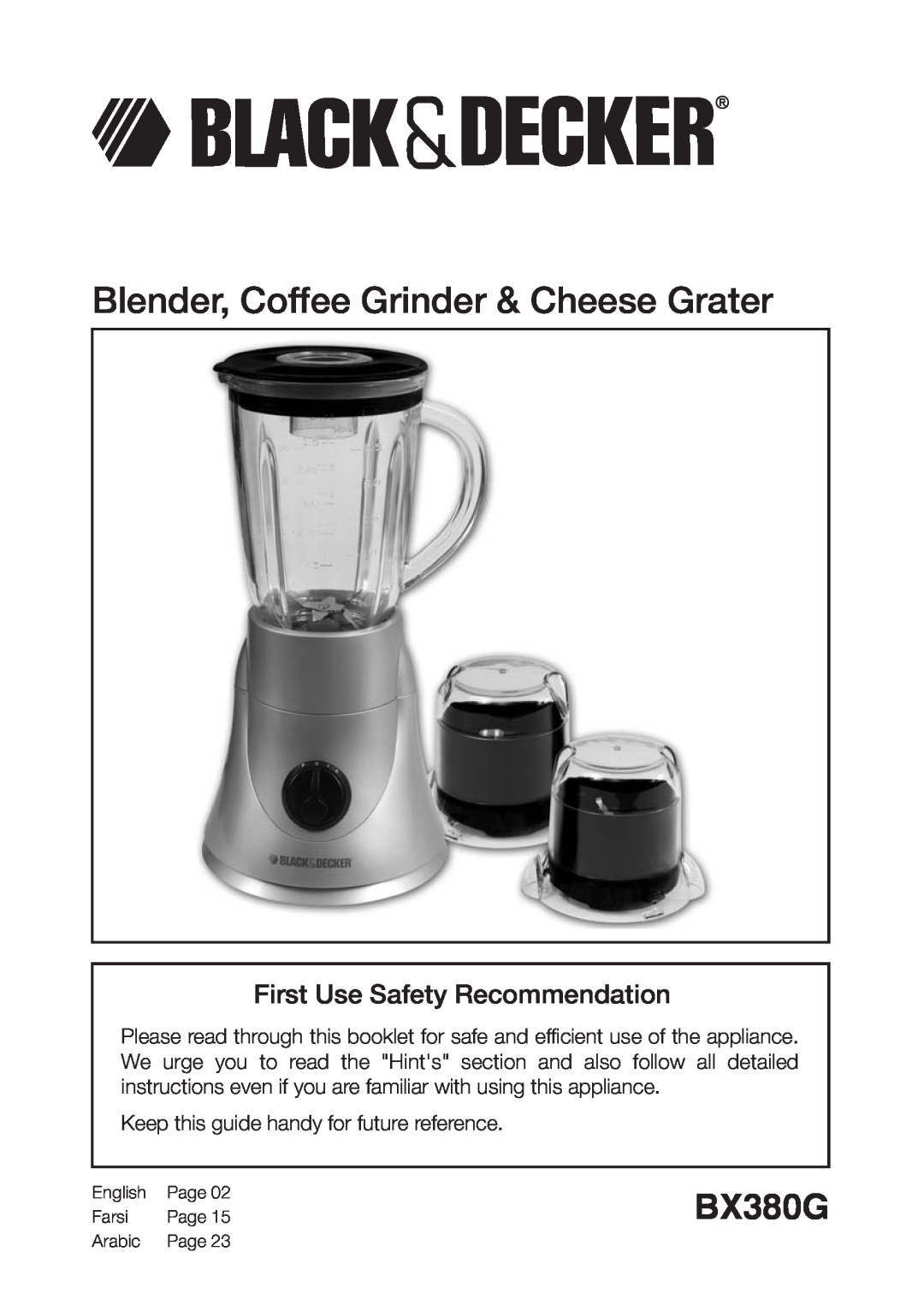 Black & Decker BX380G manual Blender, Coffee Grinder & Cheese Grater, First Use Safety Recommendation 