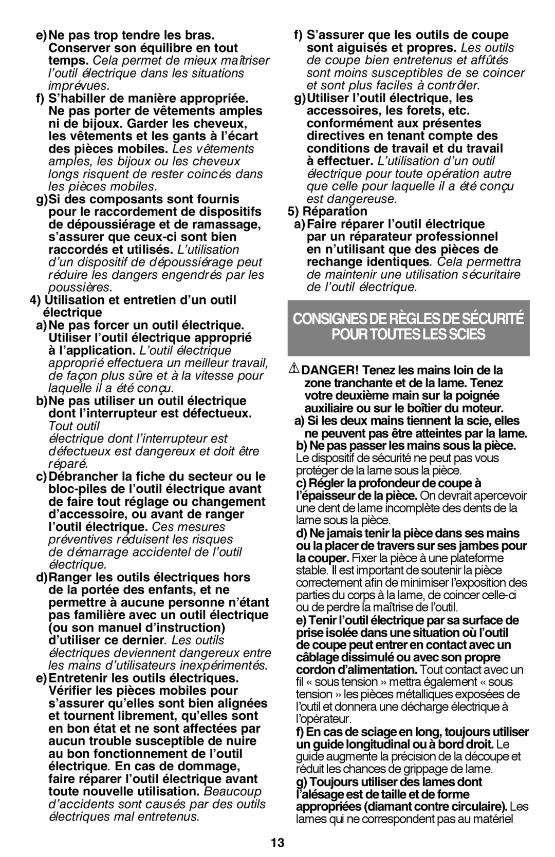 Black & Decker CS1015 instruction manual Pourtouteslesscies, Ne pas passer les mains sous la pièce 