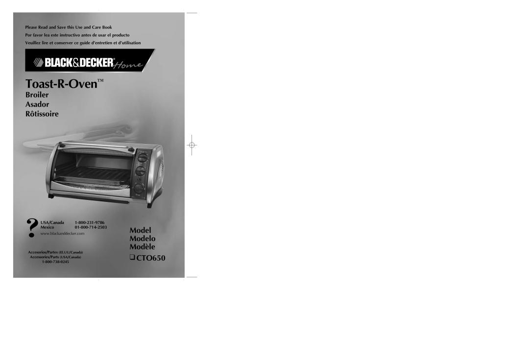 Black & Decker TOAST-R-OVEN manual Broiler Asador Rôtissoire, Model Modelo Modèle CTO650, Toast-R-Oven, USA/Canada Mexico 