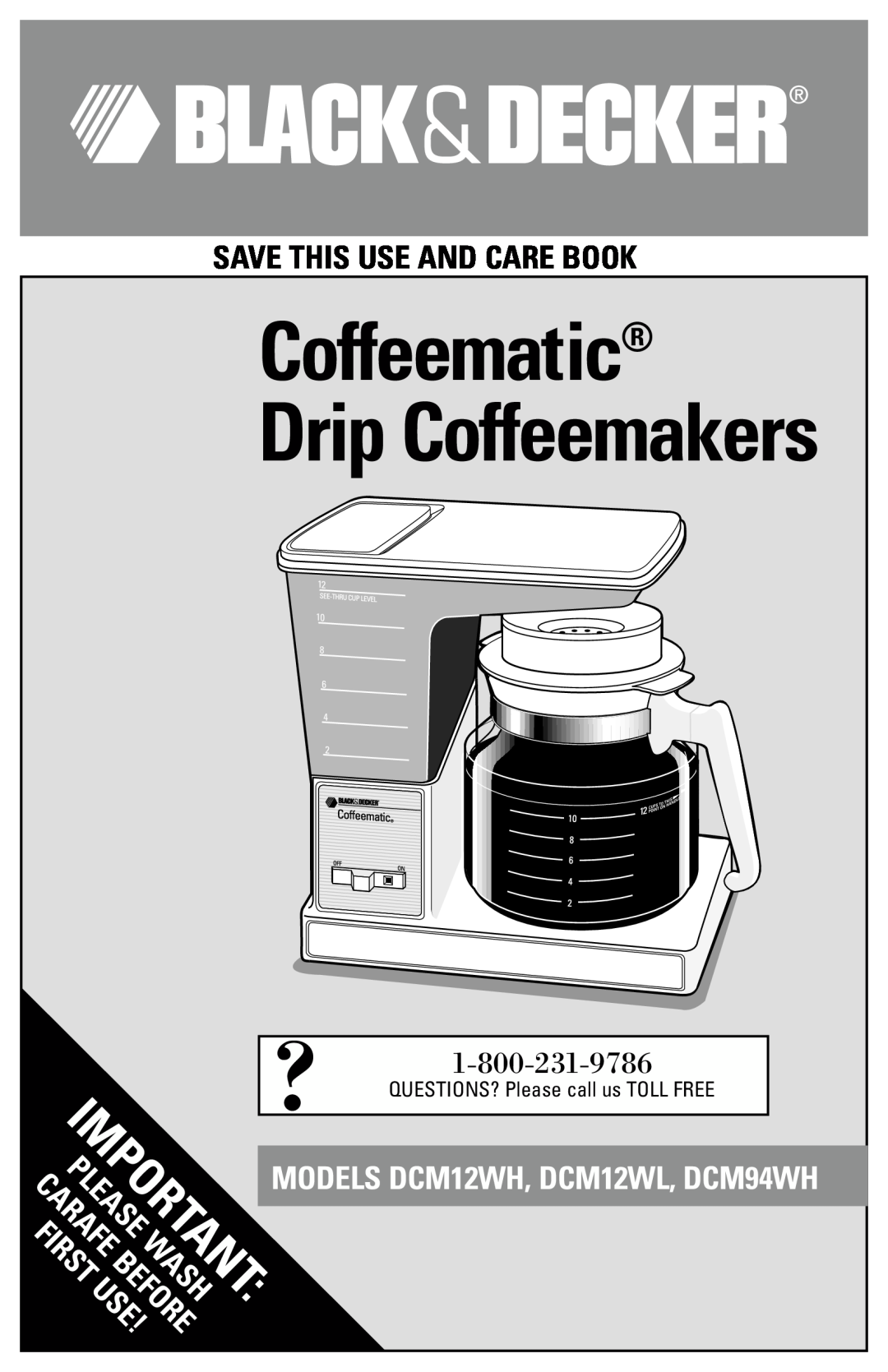 Black & Decker manual MODELS DCM12WH, DCM12WL, DCM94WH, Coffeematic, Drip Coffeemakers, Please, Wash, First, Use!Before 