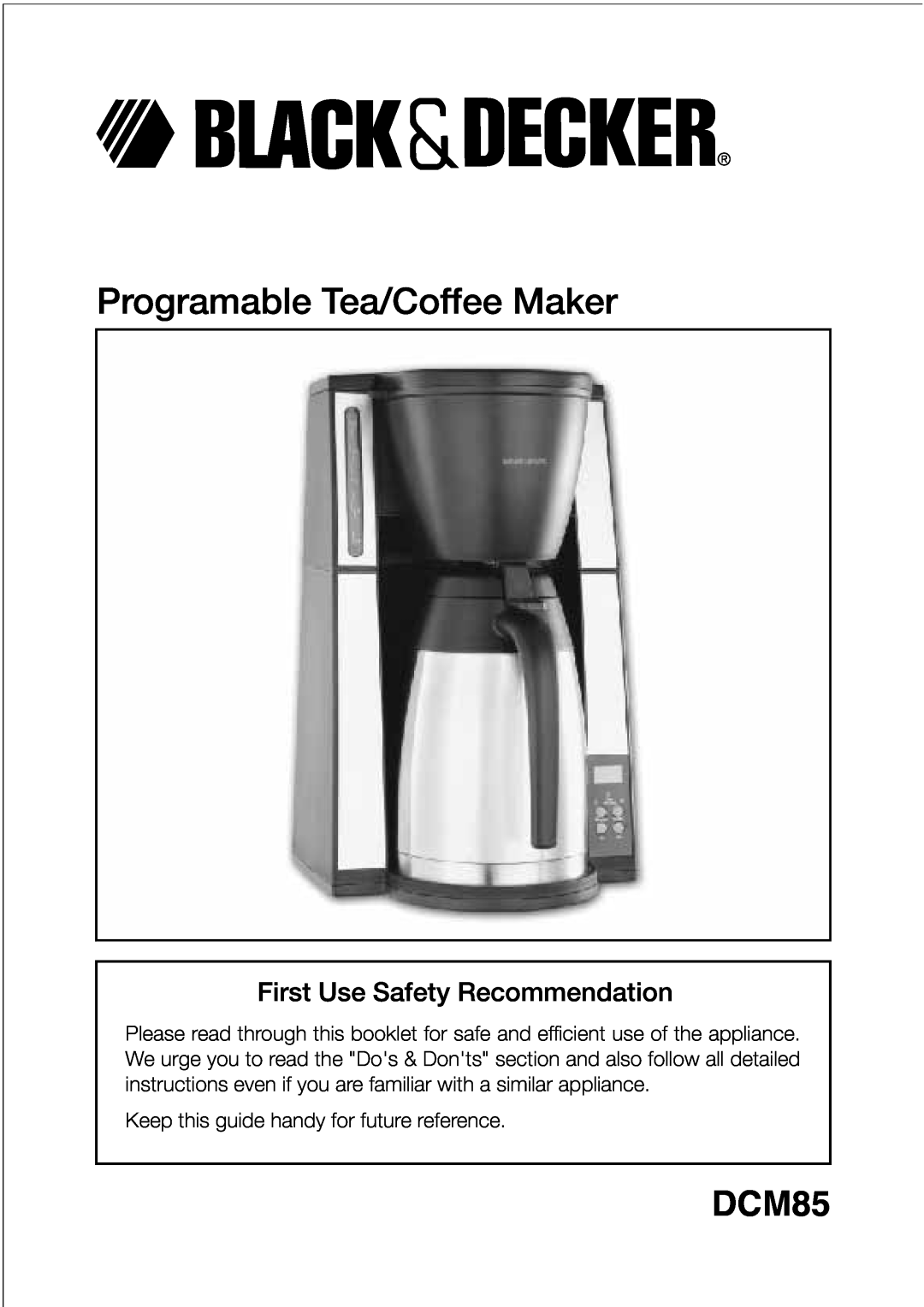 Black & Decker DCM85 manual Programable Tea/Coffee Maker, First Use Safety Recommendation 