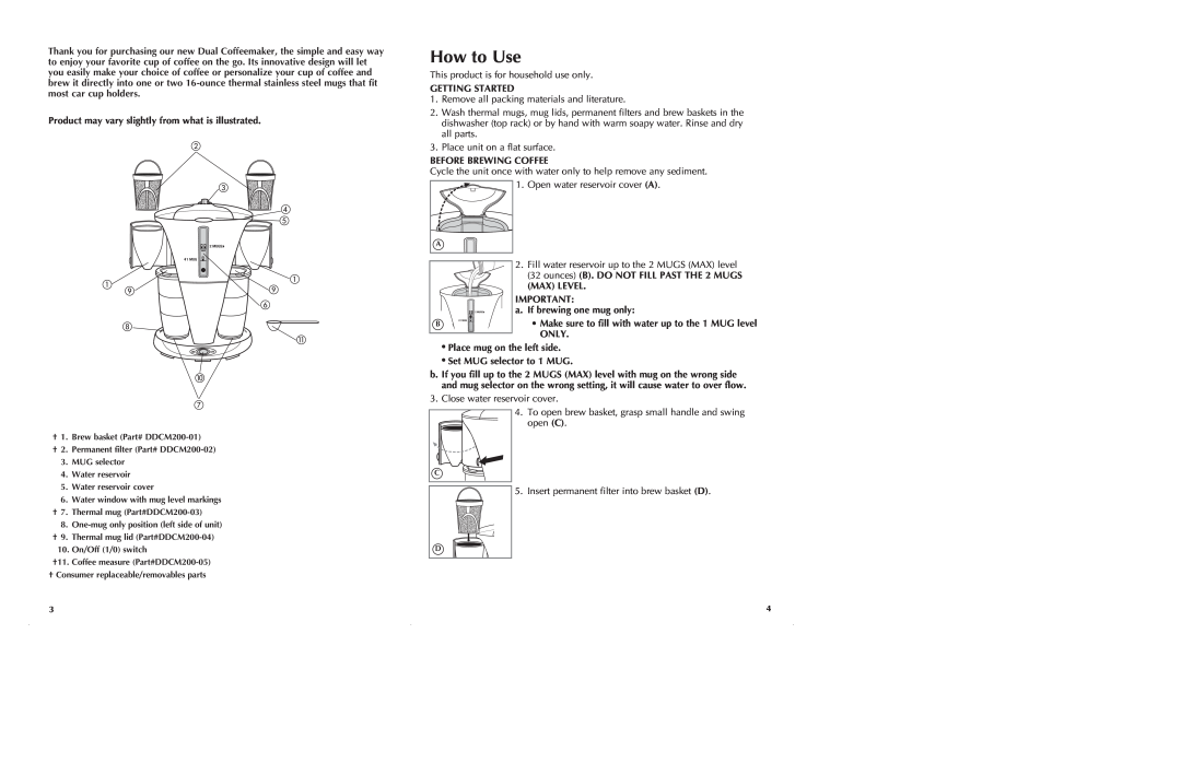 Black & Decker DDCM200 manual How to Use, Getting Started, Before Brewing Coffee, a. If brewing one mug only, Only 