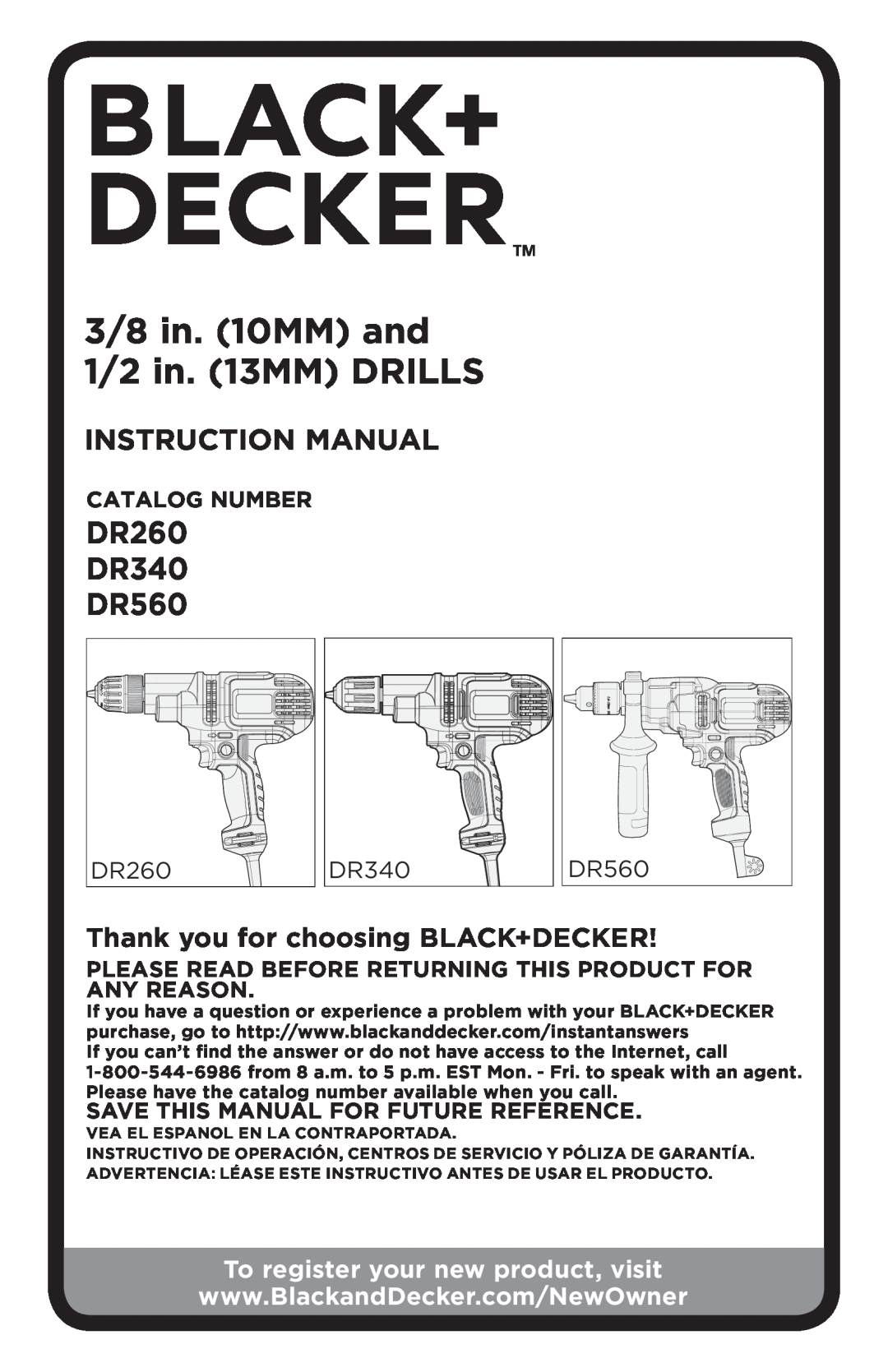 Black & Decker DR260BR instruction manual 3/8 in. 10MM and 1/2 in. 13MM DRILLS, DR260 DR340 DR560, Catalog Number 
