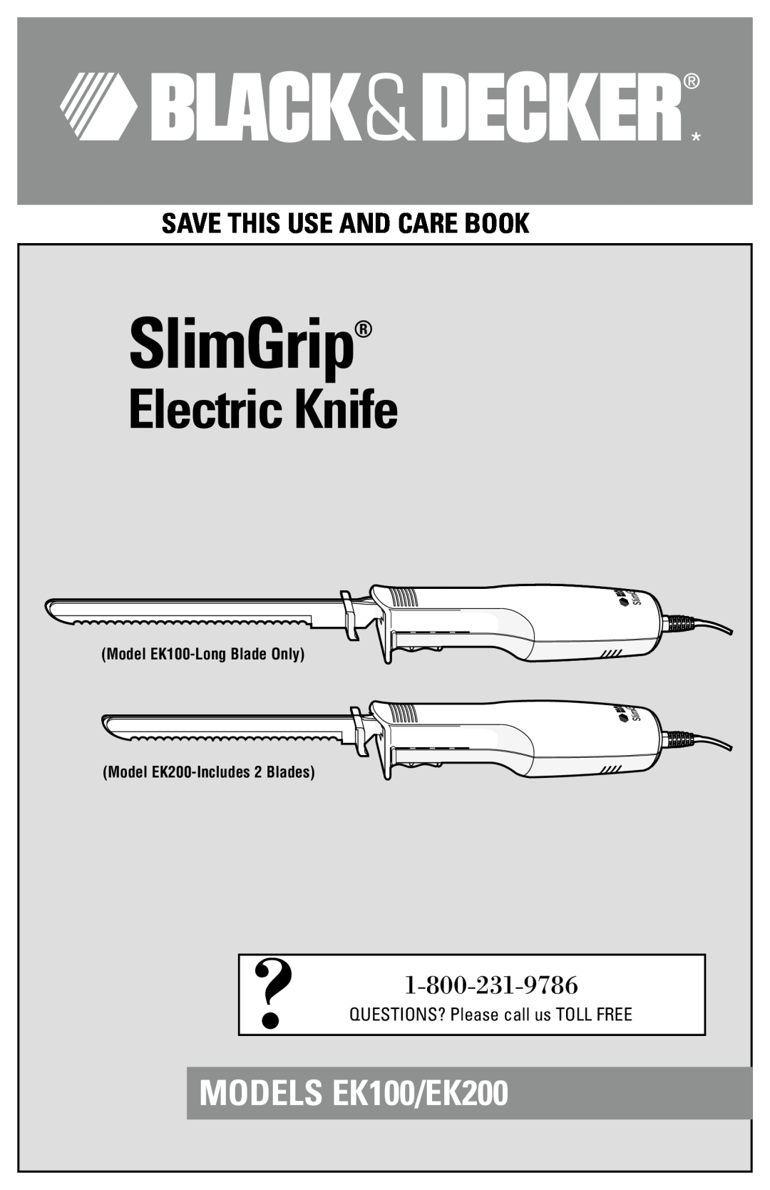 Black & Decker manual SlimGrip, Electric Knife, MODELS EK100/EK200, Save This Use And Care Book 