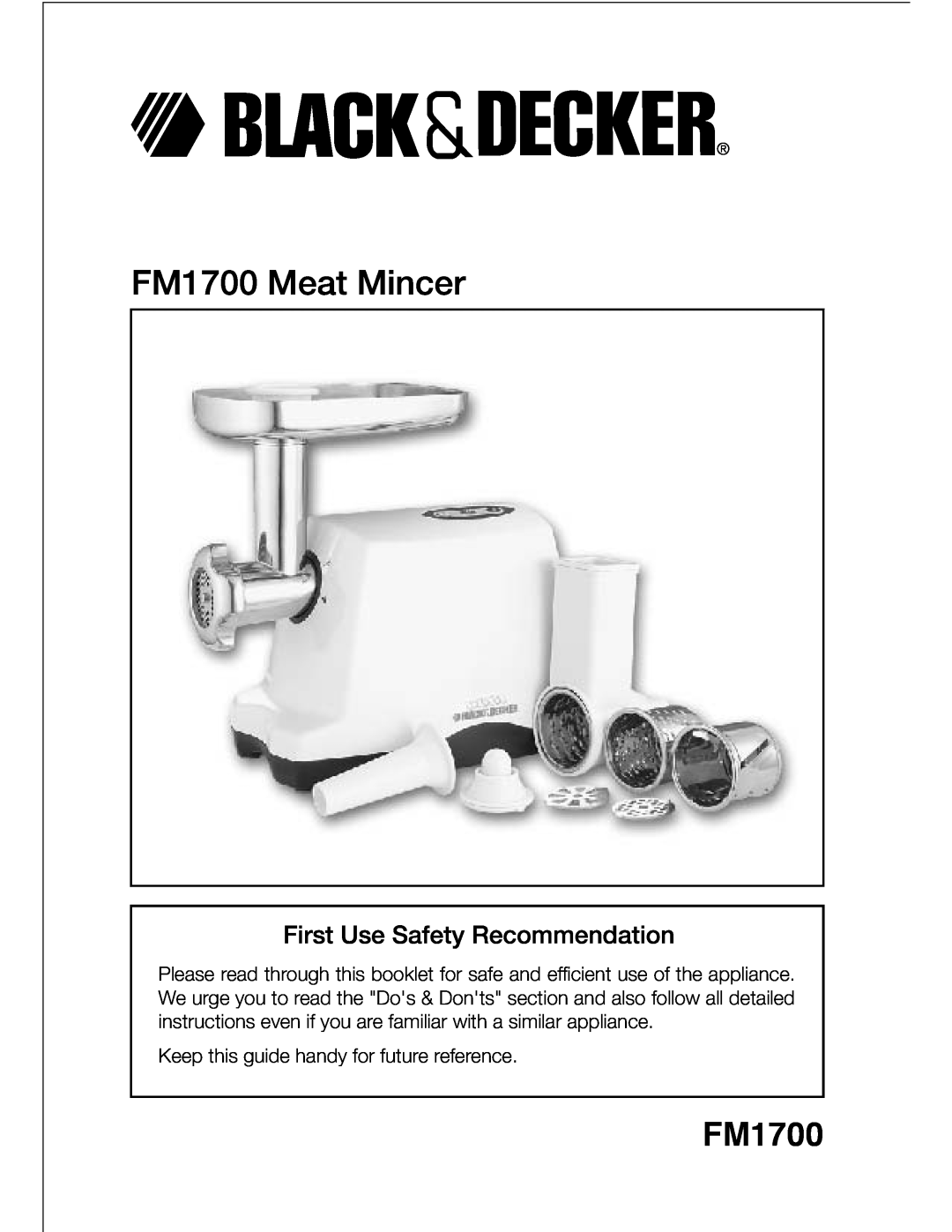 Black & Decker manual FM1700 Meat Mincer, First Use Safety Recommendation 