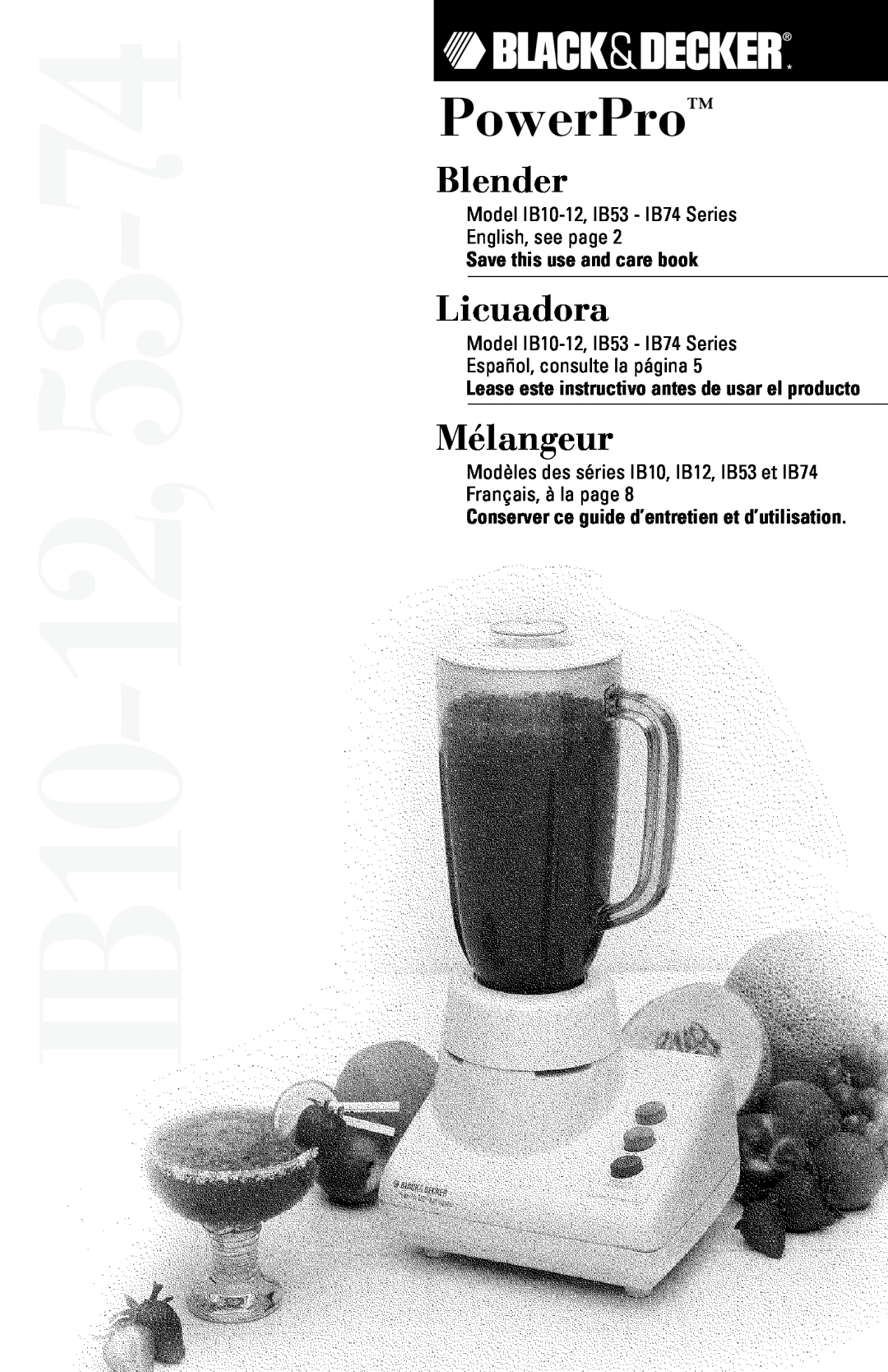Black & Decker manual PowerPro, Blender, Licuadora, Mélangeur, Model IB10-12,IB53 - IB74 Series, English, see page 