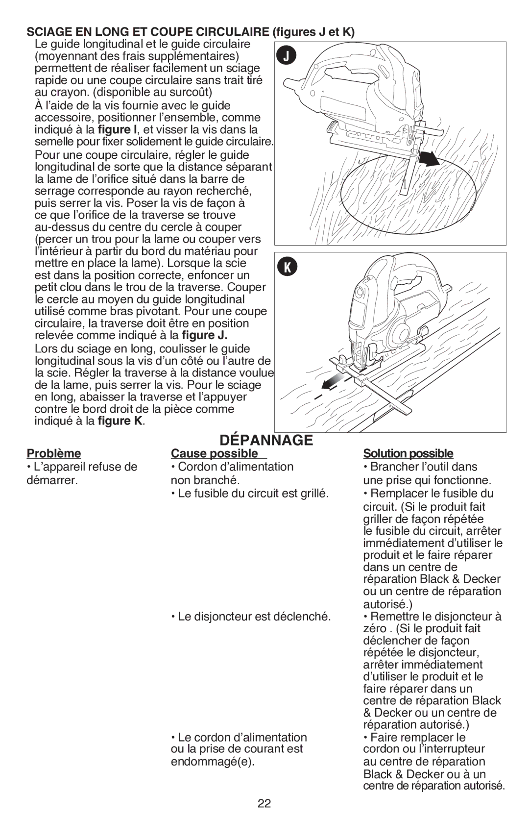 Black & Decker JS680V instruction manual Dépannage, Sciage en long et coupe circulaire figures J et K 