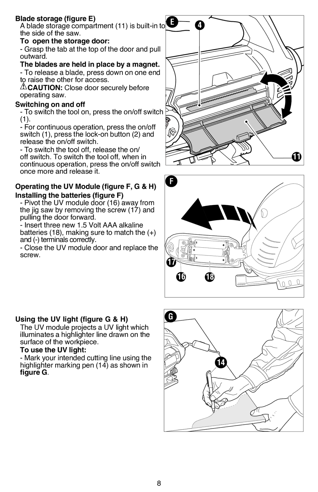 Black & Decker JS680V instruction manual Blade storage figure E, To open the storage door, Using the UV light figure G & H 