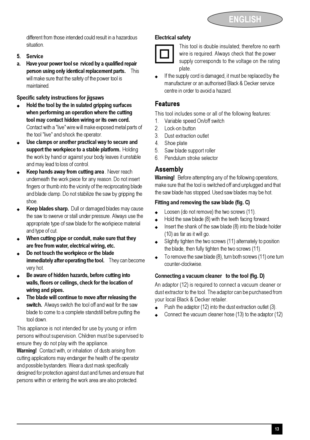 Black & Decker KS505 instruction manual Features, Assembly, Do not touch the workpiece or the blade 