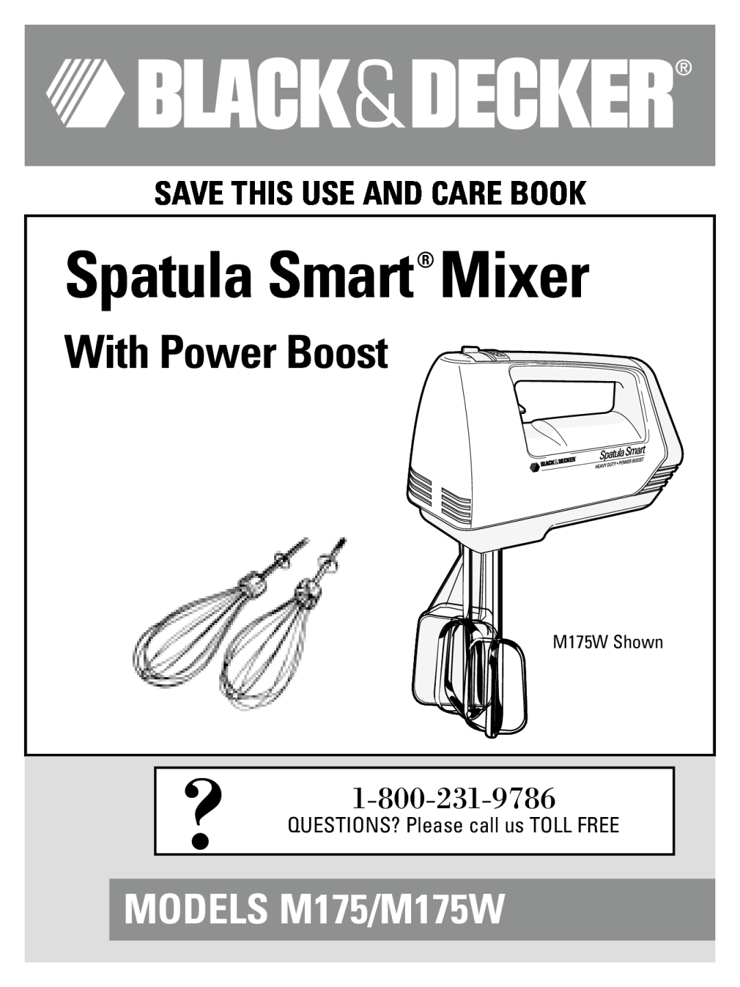 Black & Decker manual Spatula Smart Mixer, With Power Boost, MODELS M175/M175W, Save This Use And Care Book 