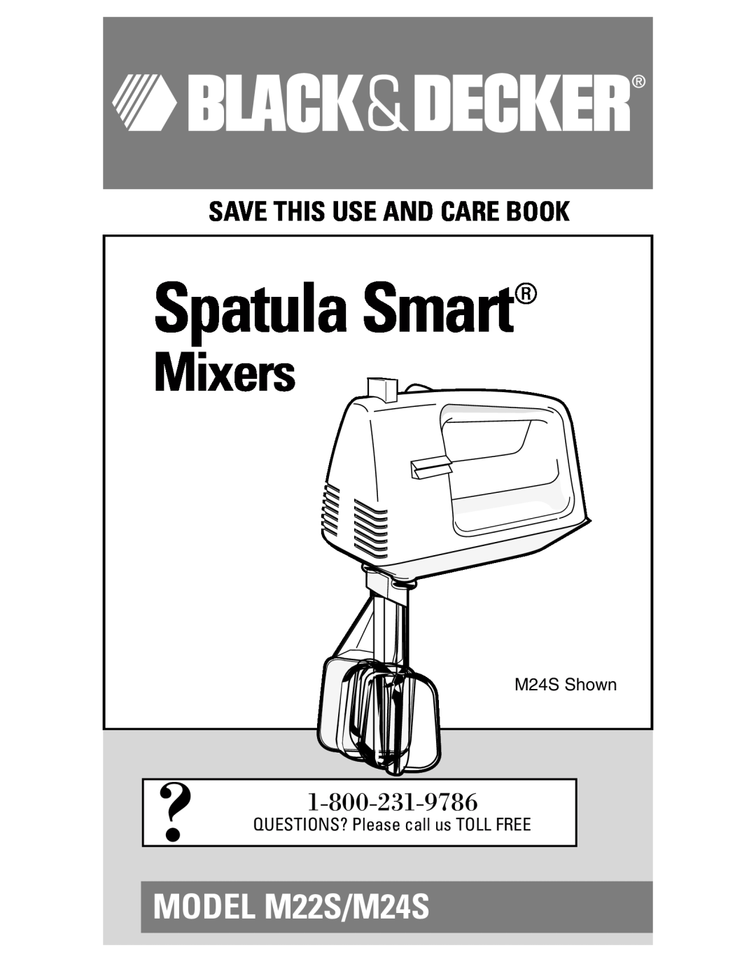 Black & Decker manual Spatula Smart, Mixers, MODEL M22S/M24S, Save This Use And Care Book 
