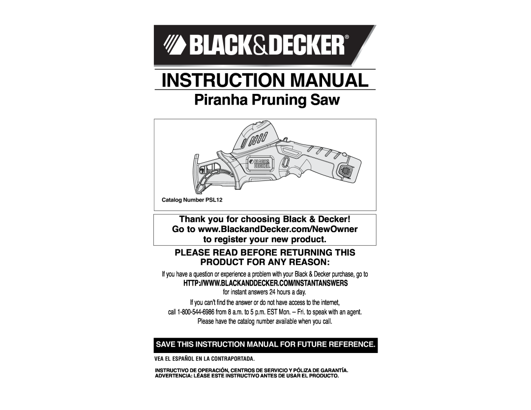 Black & Decker PSL12 instruction manual Piranha Pruning Saw, Please Read Before Returning This Product For Any Reason 