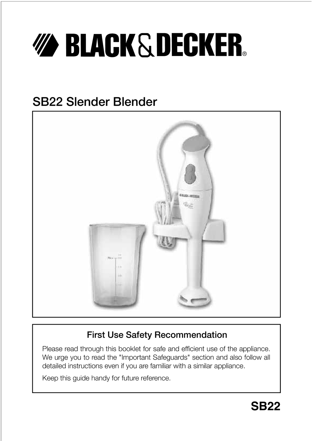 Black & Decker manual SB22 Slender Blender, First Use Safety Recommendation 