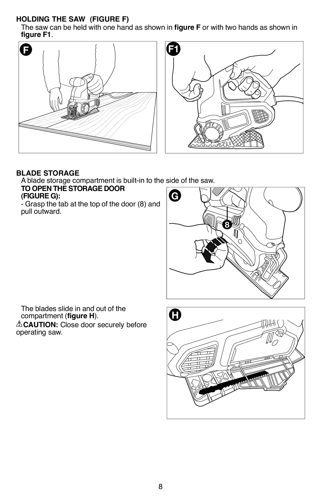 Black & Decker SCS600 instruction manual Holding the SAW Figure Ffigure F, Blade Storage, To Open the Storage Door Figure G 