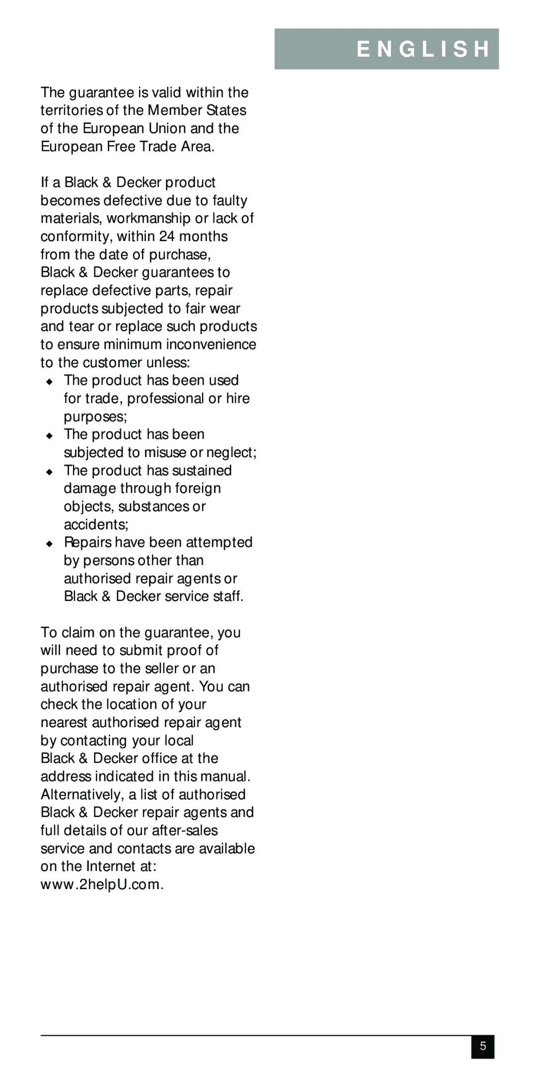 Black & Decker VE100K manual Product has been subjected to misuse or neglect 