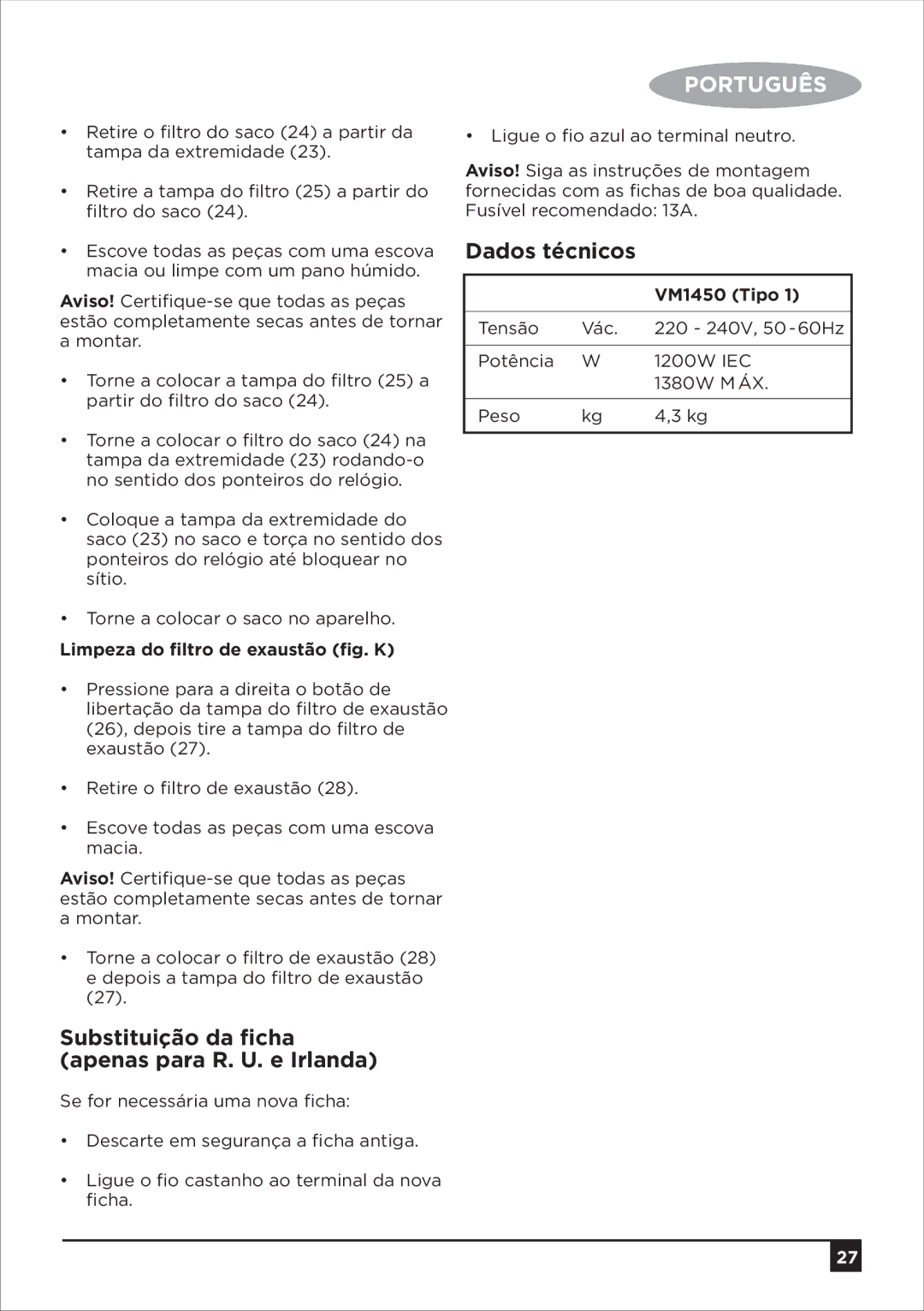 Black & Decker VM1450 Substituição da ﬁcha apenas para R. U. e Irlanda, Dados técnicos, Limpeza do ﬁltro de exaustão ﬁg. K 