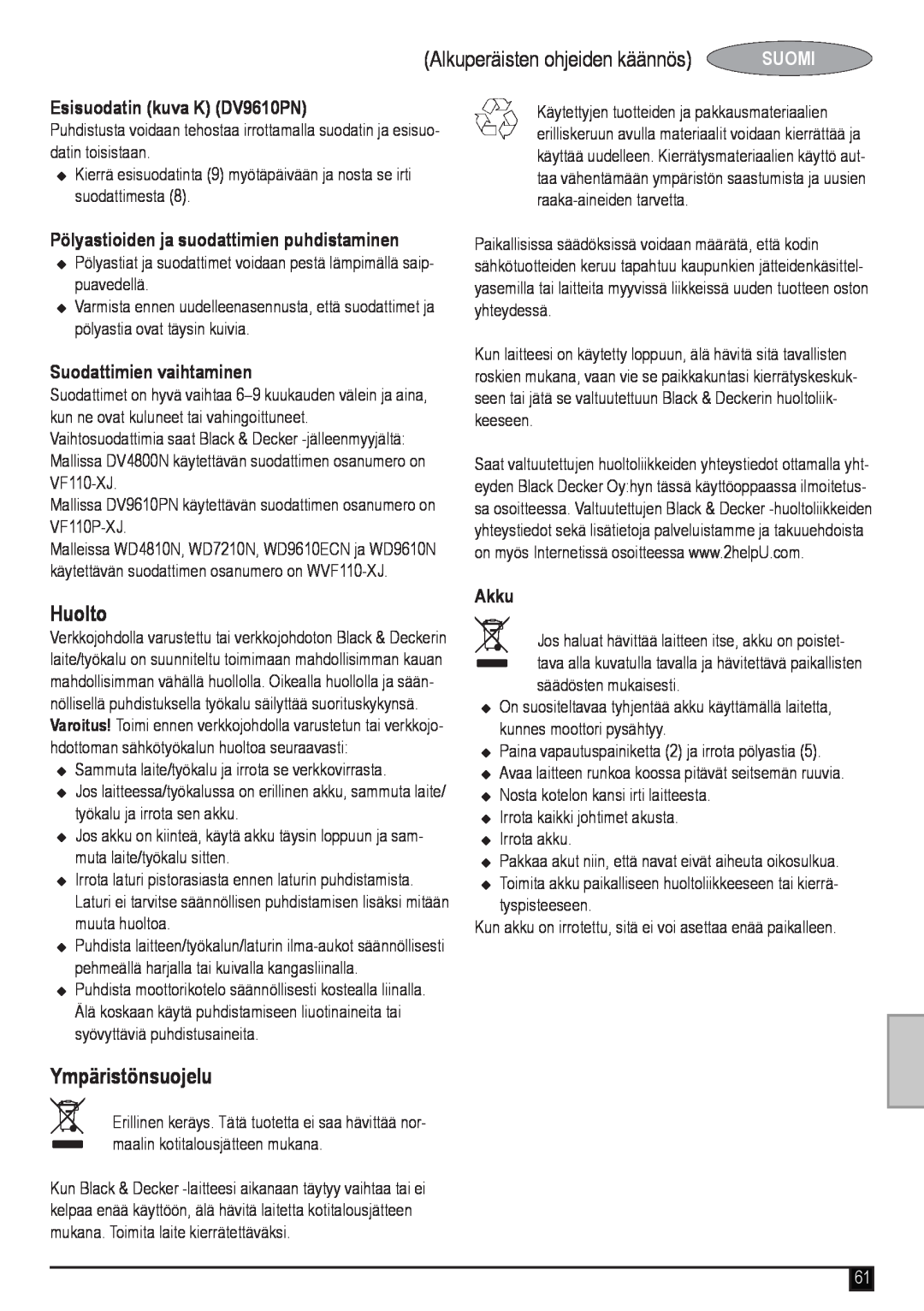 Black & Decker WD9610N manual Huolto, Esisuodatin kuva K DV9610PN, Pölyastioiden ja suodattimien puhdistaminen, Suomi, Akku 