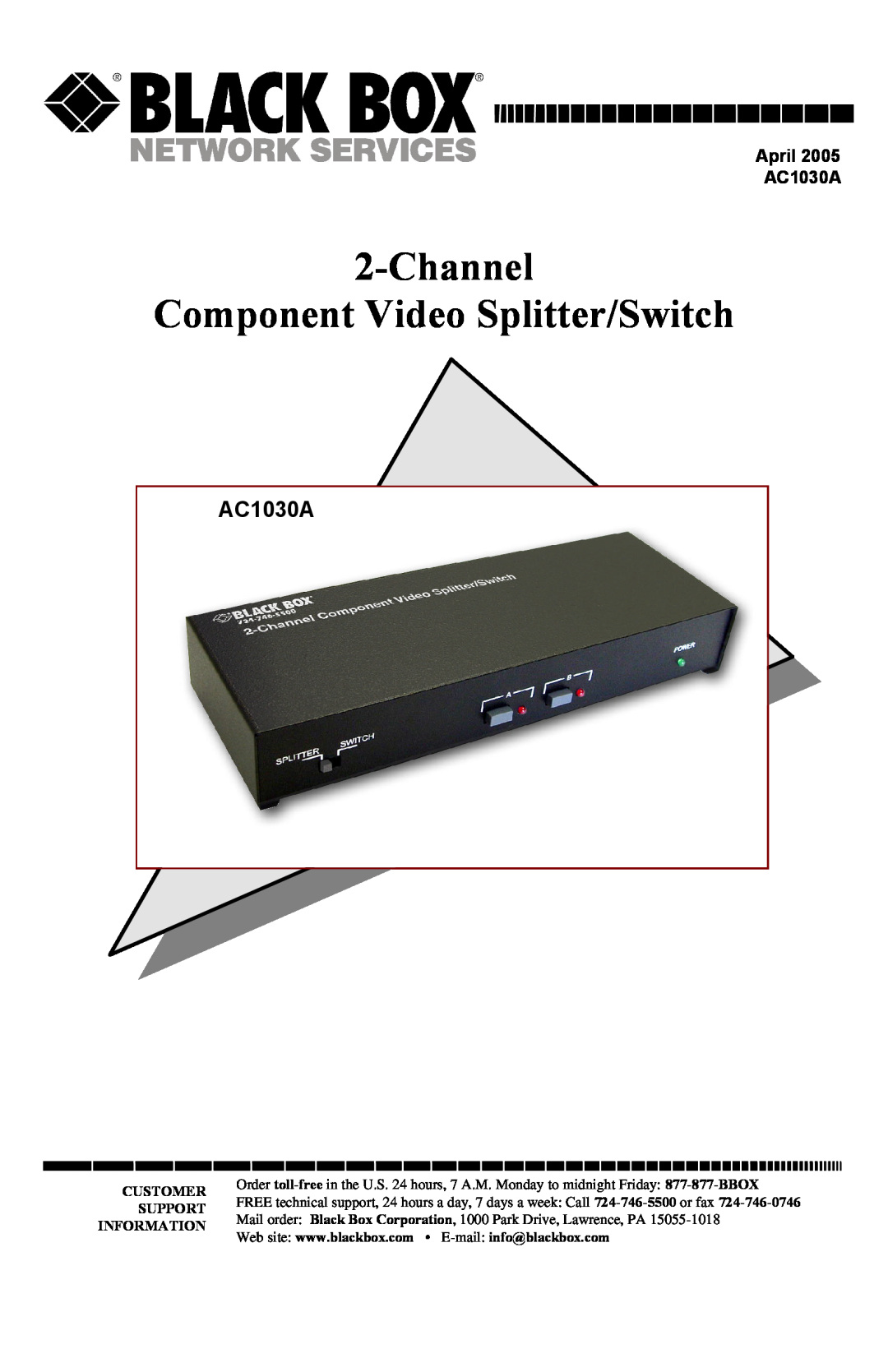 Black Box 2-Channel Component Video Splitter/Switch manual April AC1030A, Customer, Support, Information 