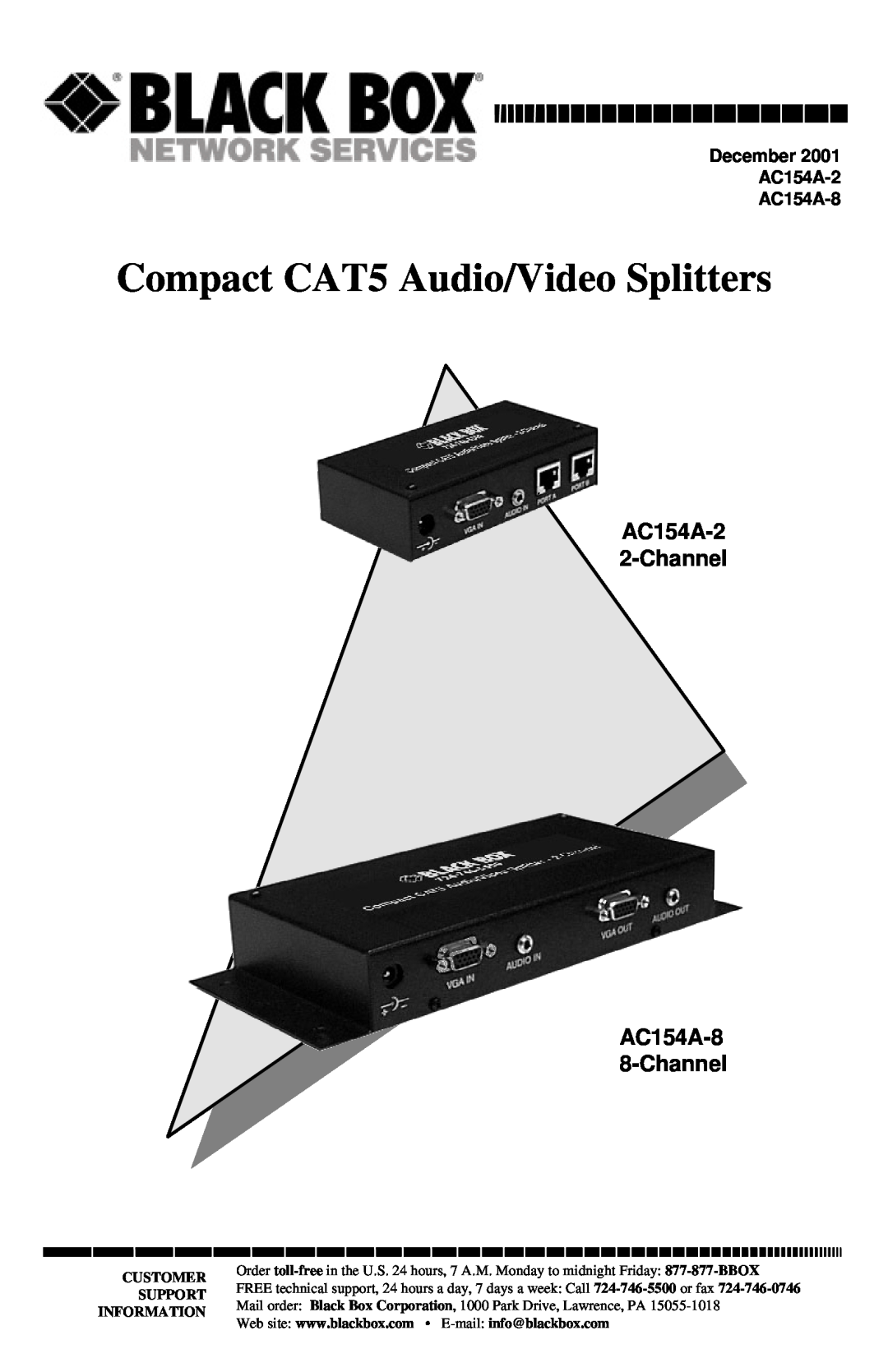 Black Box COMPACT CAT5 AUDIO/VIDEO SPLITTERS manual AC154A-2 2-Channel AC154A-8 8-Channel, December AC154A-2 AC154A-8 