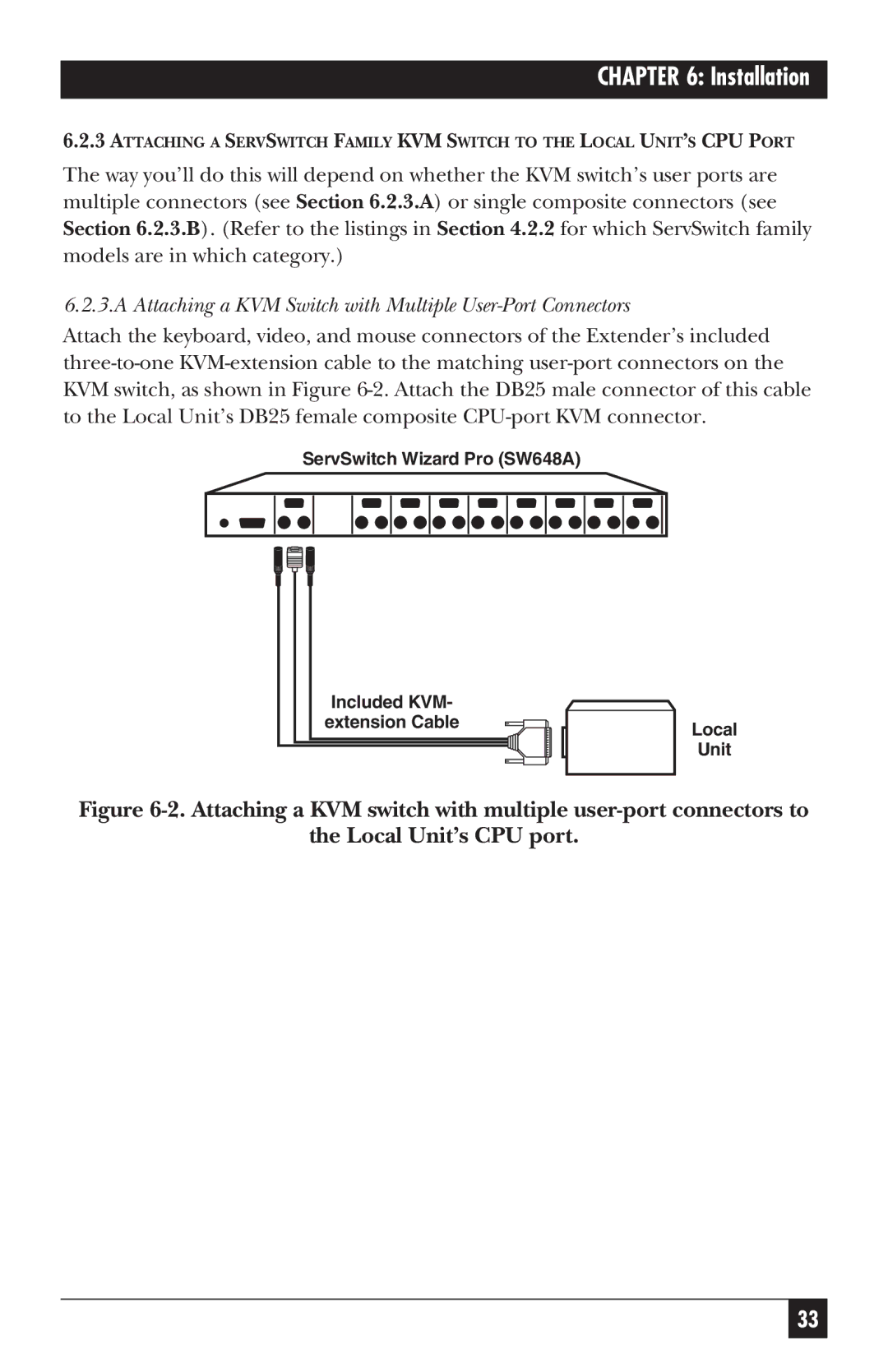 Black Box ACU3022A, ACU3009A, ACU3001A, cat5kvm micro extender Attaching a KVM Switch with Multiple User-Port Connectors 