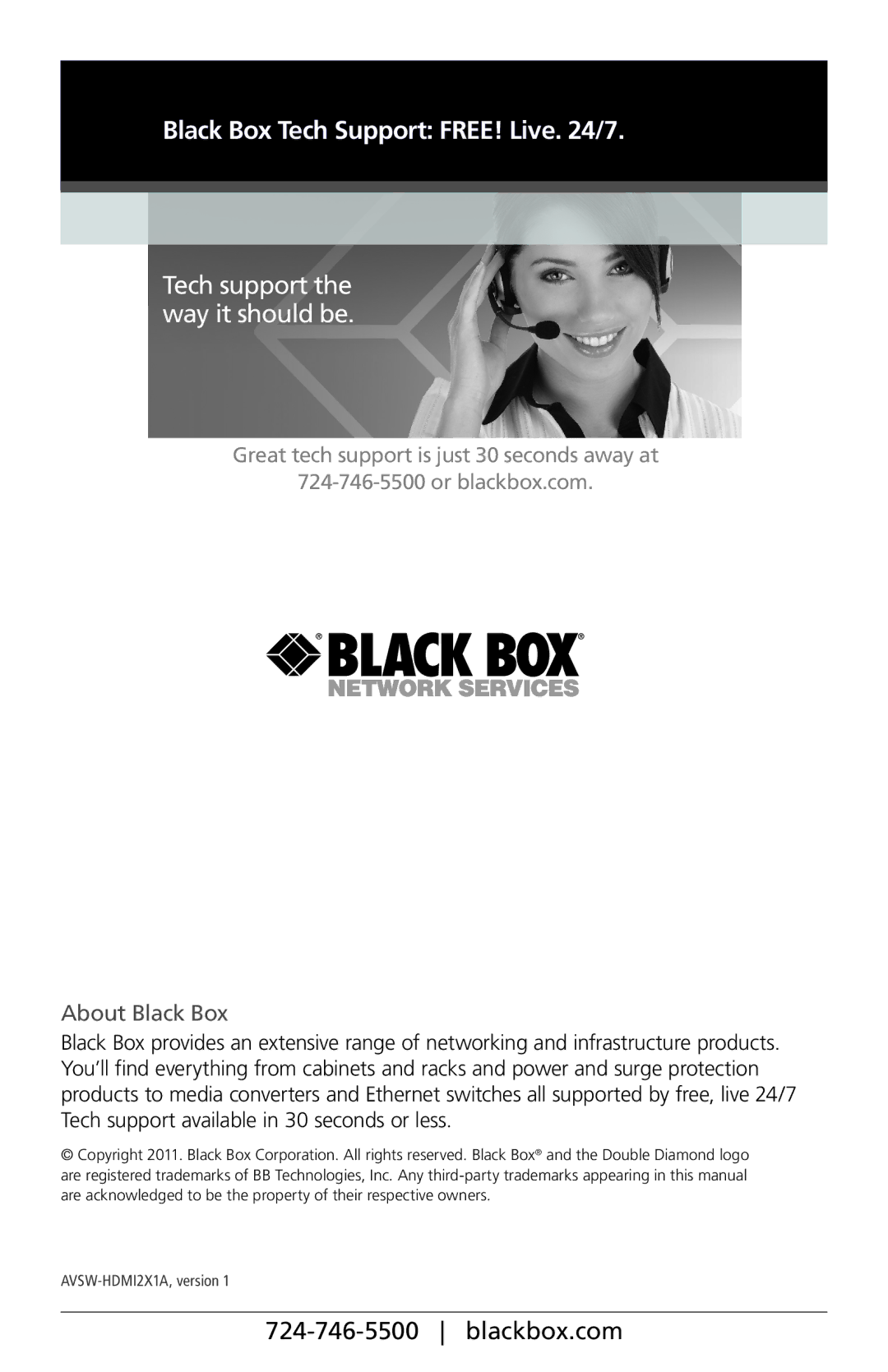 Black Box AVSW-HDMI2X1A, AVSW-HDMI4X1A manual Black Box Tech Support FREE! Live /7, About Black Box 