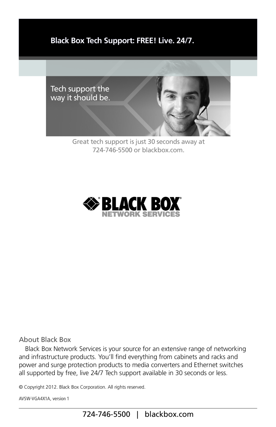 Black Box AVSW-VGA8X1A manual Tech support the way it should be, About Black Box, Black Box Tech Support FREE! Live. 24/7 