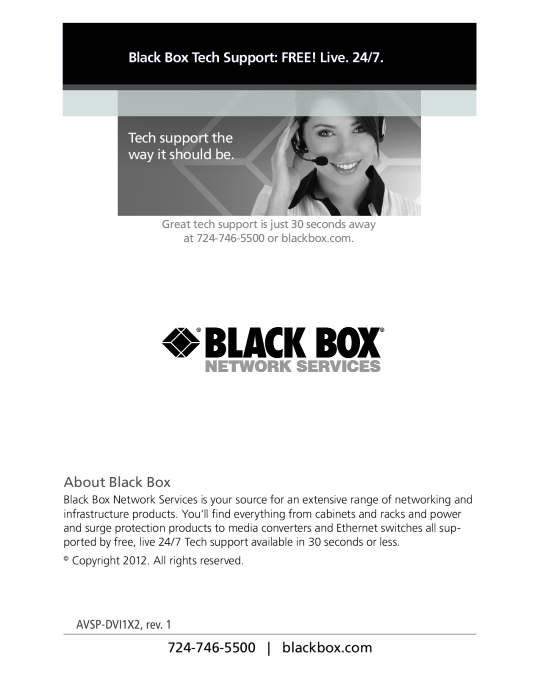 Black Box Tech support the way it should be, blackbox.com, Black Box Tech Support: FREE! Live. 24/7, AVSP-DVI1X2,rev 