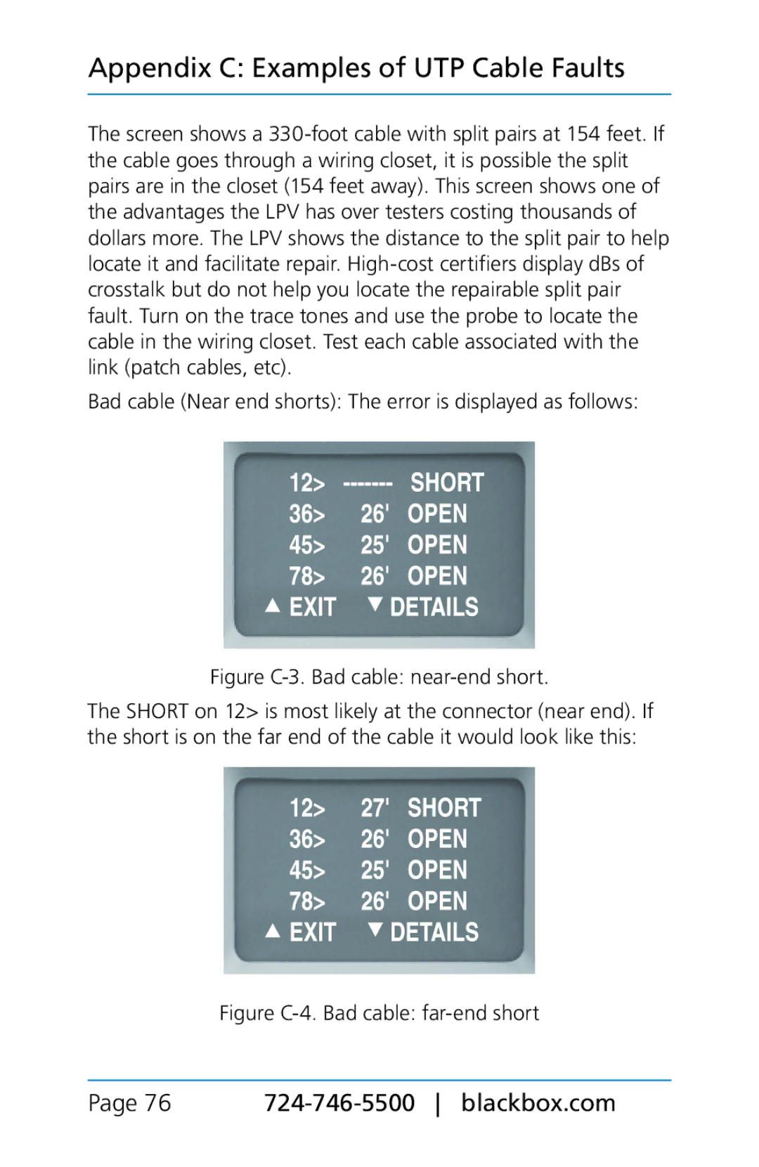 Black Box TS580A-R4 Bad cable Near end shorts The error is displayed as follows, Figure C-3. Bad cable near-end short 