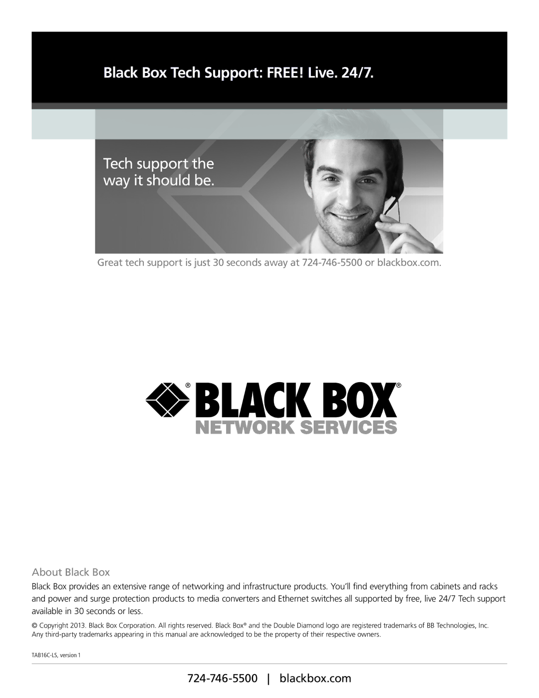 Black Box TAB32CS-LSL, TAB16CS-LSL, TAB16C-LS, TAB32C-LS manual Black Box Tech Support FREE! Live /7 