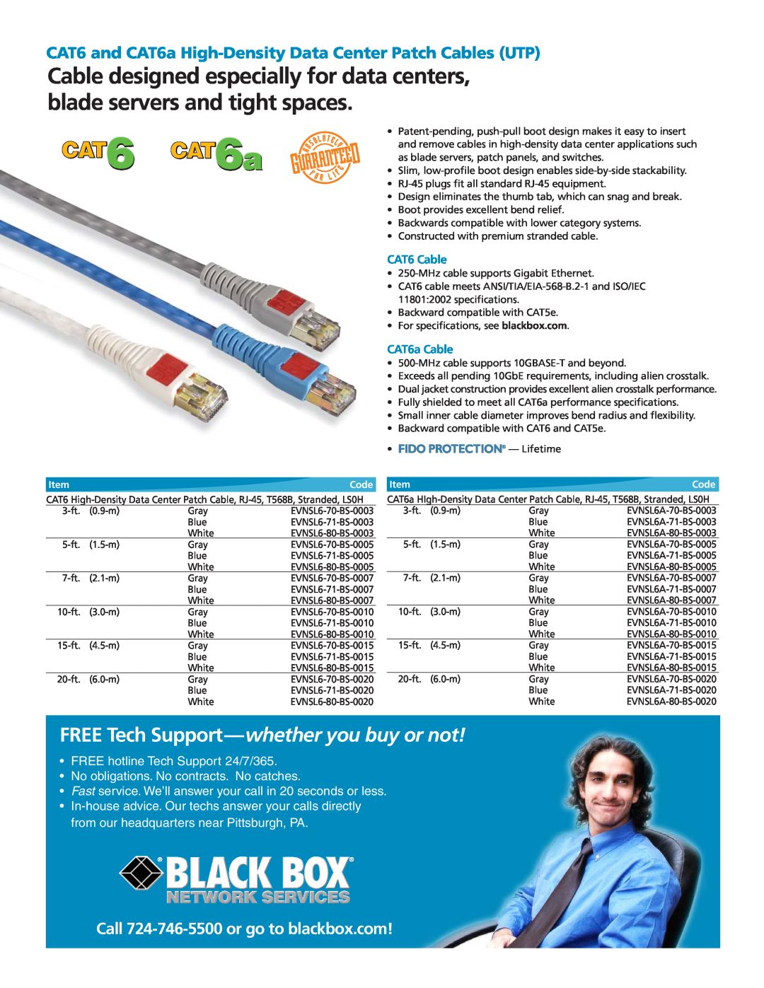 Black Box Call 724-746-5500or go to blackbox.com, FREE Tech Support-whetheryou buy or not, CAT6 Cable, CAT6a Cable 