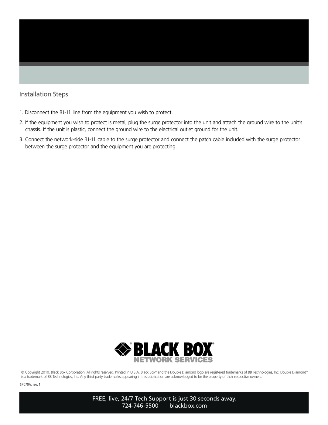 Black Box SP070A specifications Installation Steps, FREE, live, 24/7 Tech Support is just 30 seconds away 