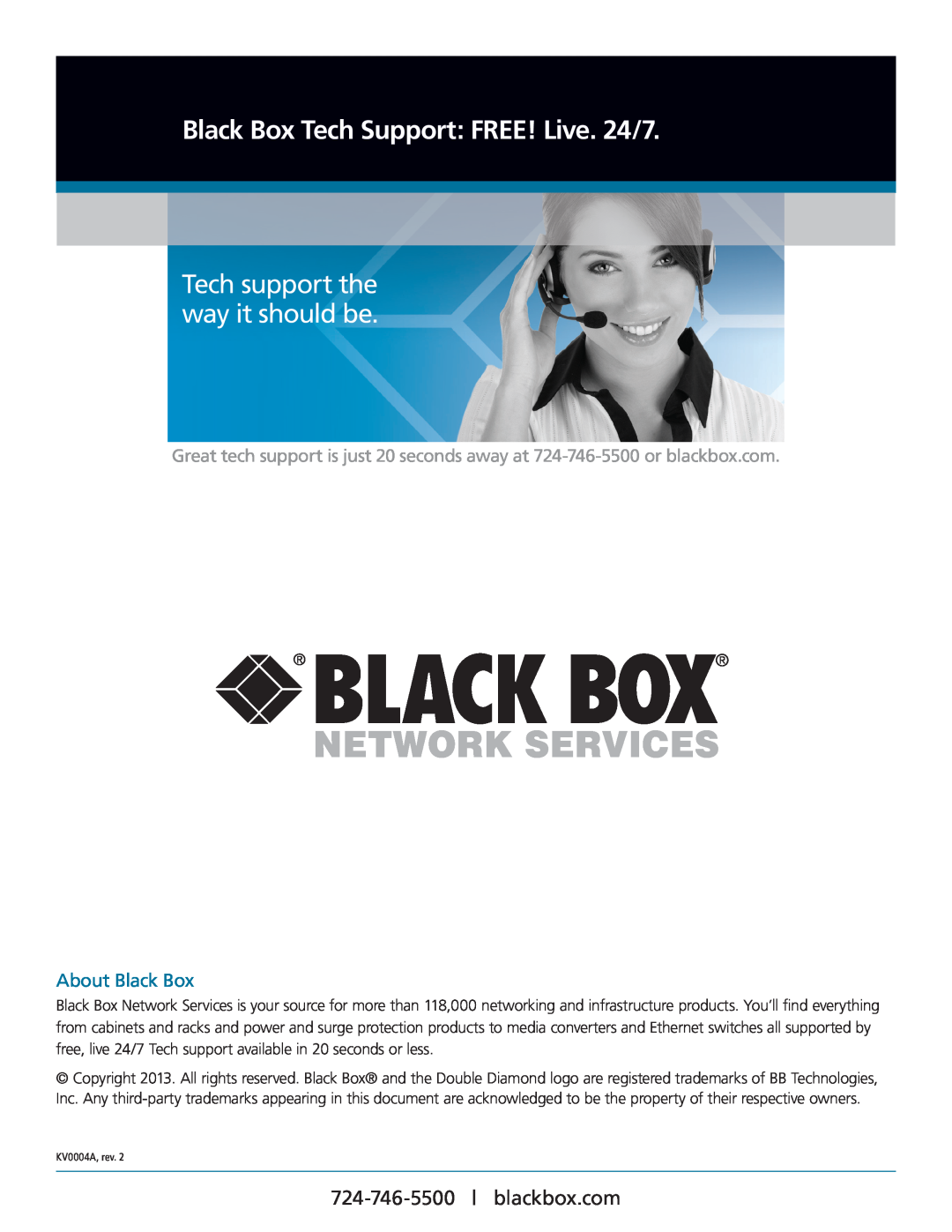 Black Box ServSwitch Freedom, KV0004A manual About Black Box, Network Services, Black Box Tech Support FREE! Live. 24/7 
