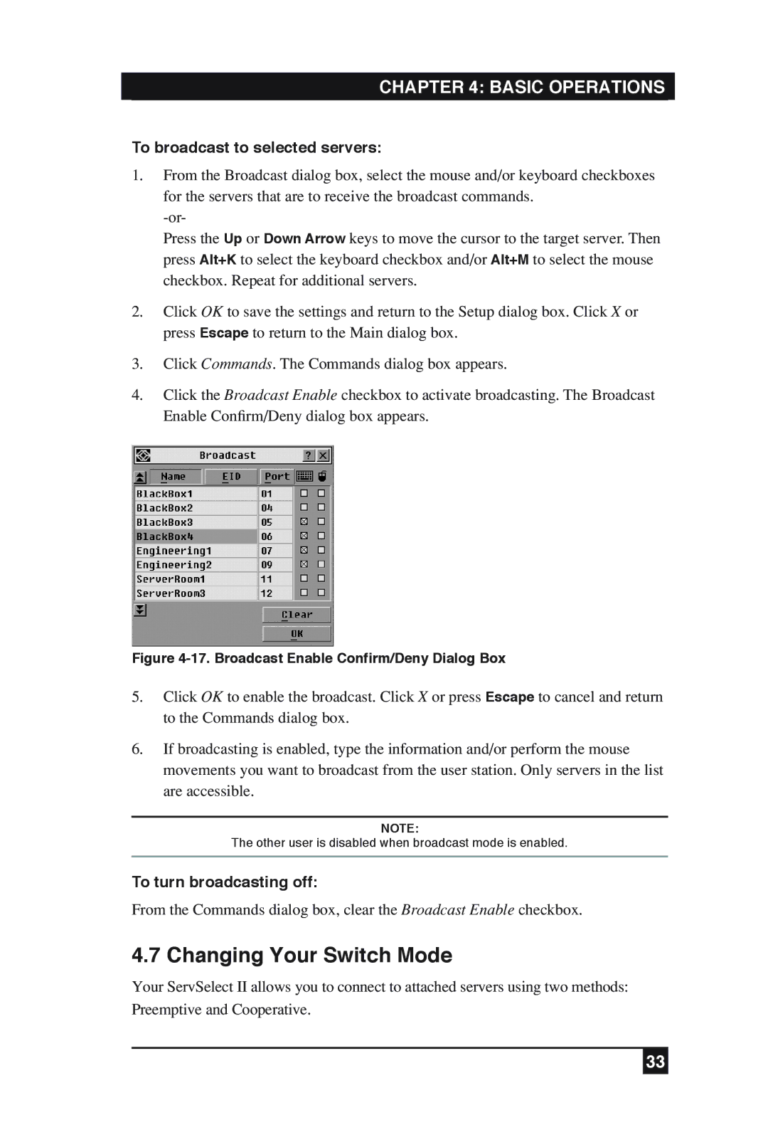 Black Box KV2016A, KV2016E manual Changing Your Switch Mode, To broadcast to selected servers, To turn broadcasting off 