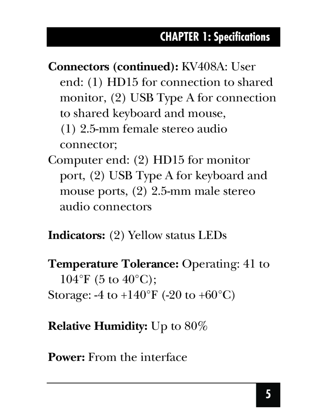 Black Box Black Box ServSwitch Micro USB with Audio, KV408A, KV407A Temperature Tolerance Operating 41 to 104F 5 to 40C 