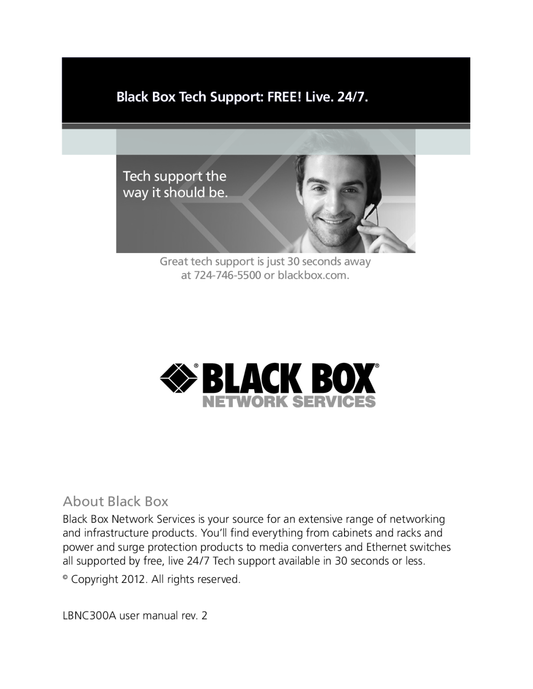 Black Box LBNC300AE user manual Tech support the way it should be, Black Box Tech Support FREE! Live. 24/7, About Black Box 