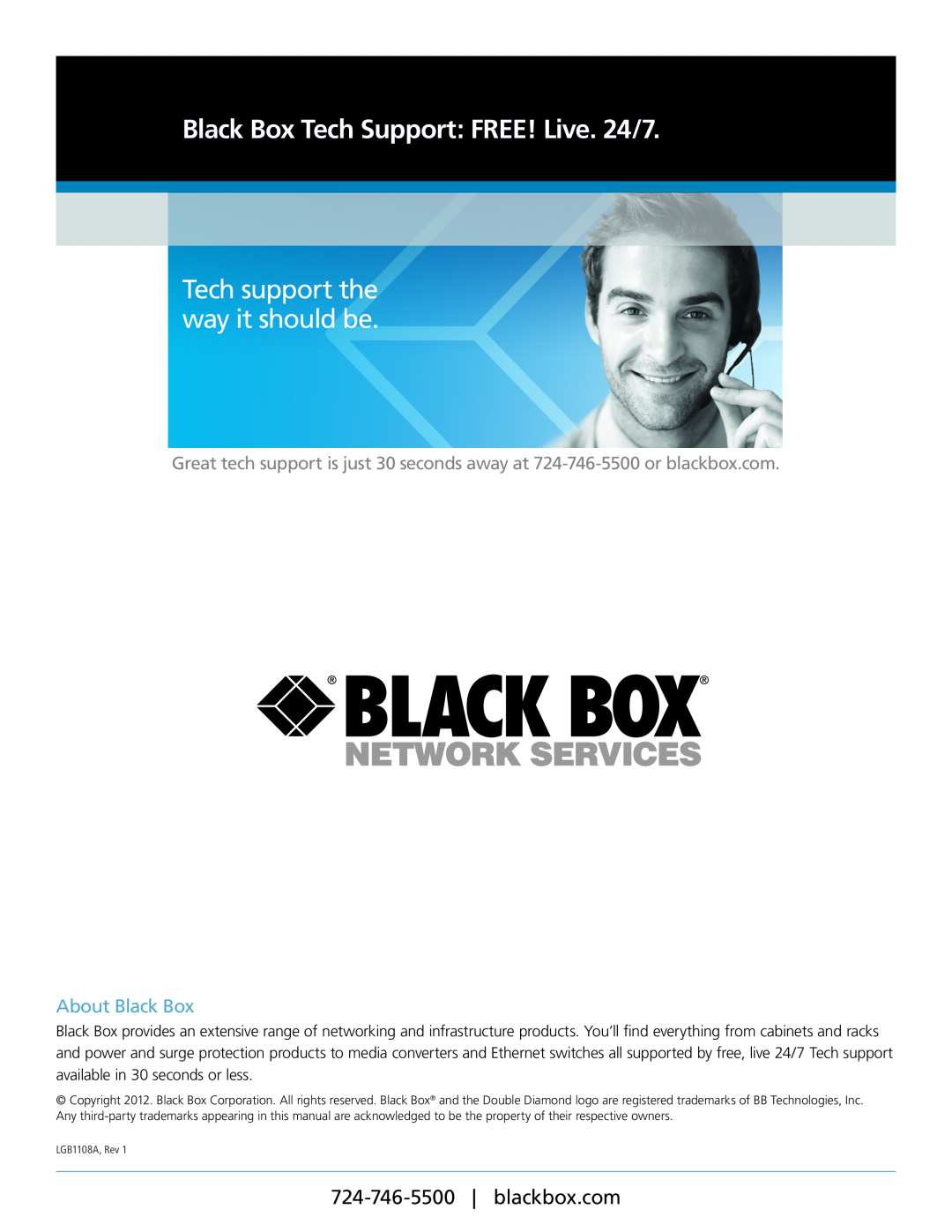 Black Box LGB1126A, LGB1148A Black Box Tech Support FREE! Live. 24/7, Tech support the way it should be, About Black Box 