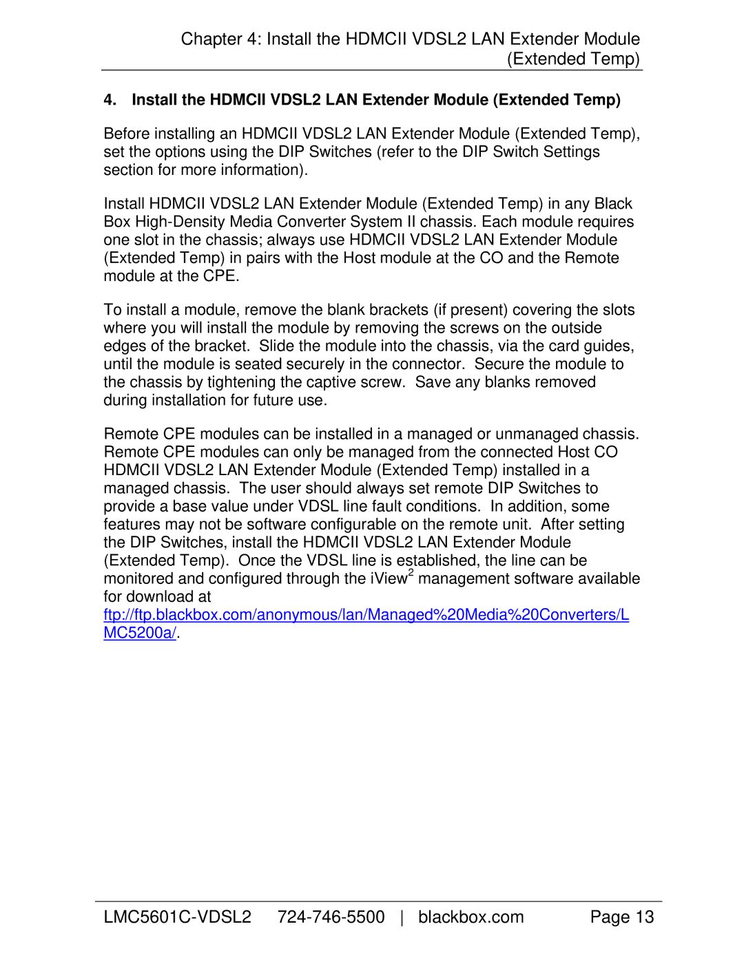 Black Box HDMCII VDSL2 LAN Extender Module (Extended Temp) Install the Hdmcii VDSL2 LAN Extender Module Extended Temp 