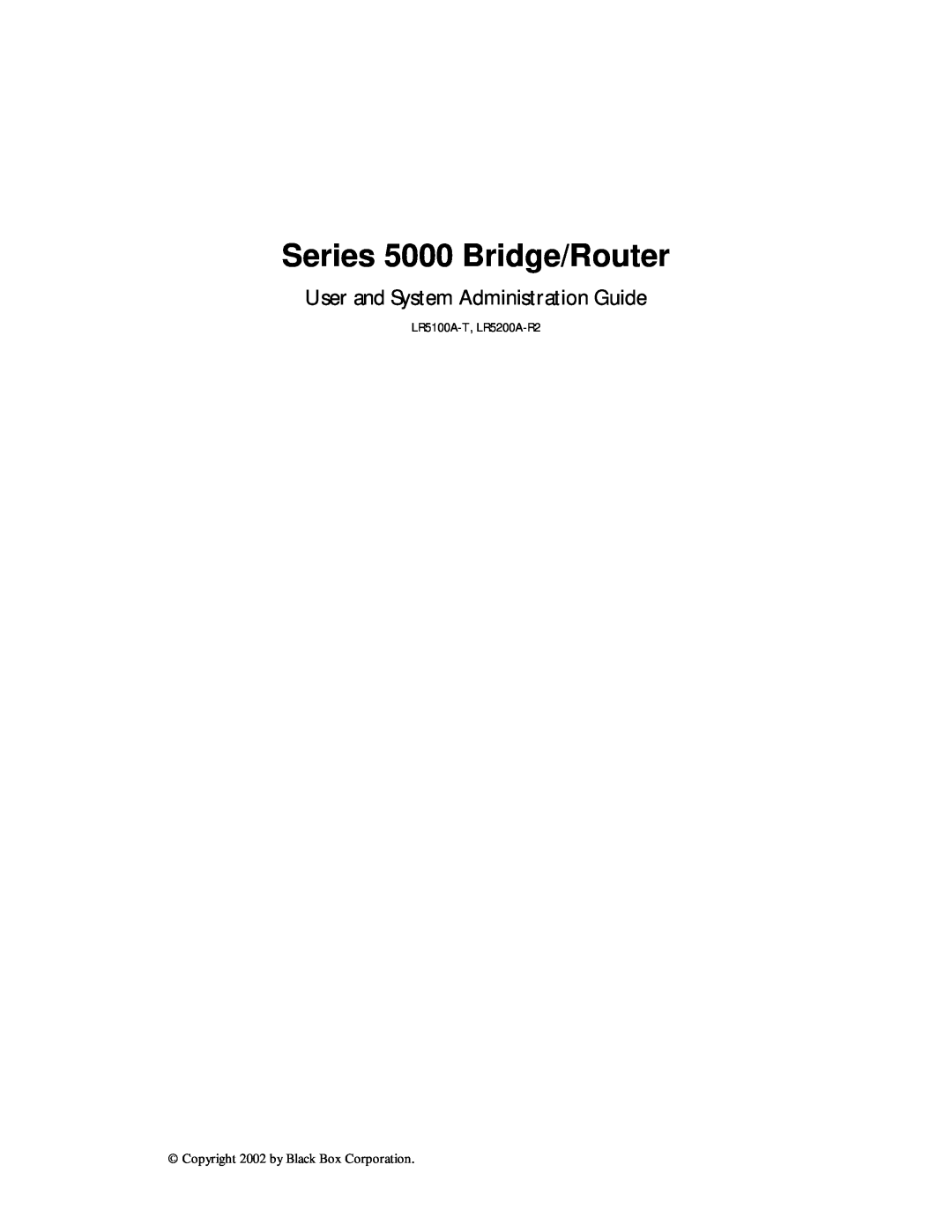 Black Box manual User and System Administration Guide, Series 5000 Bridge/Router, LR5100A-T, LR5200A-R2 
