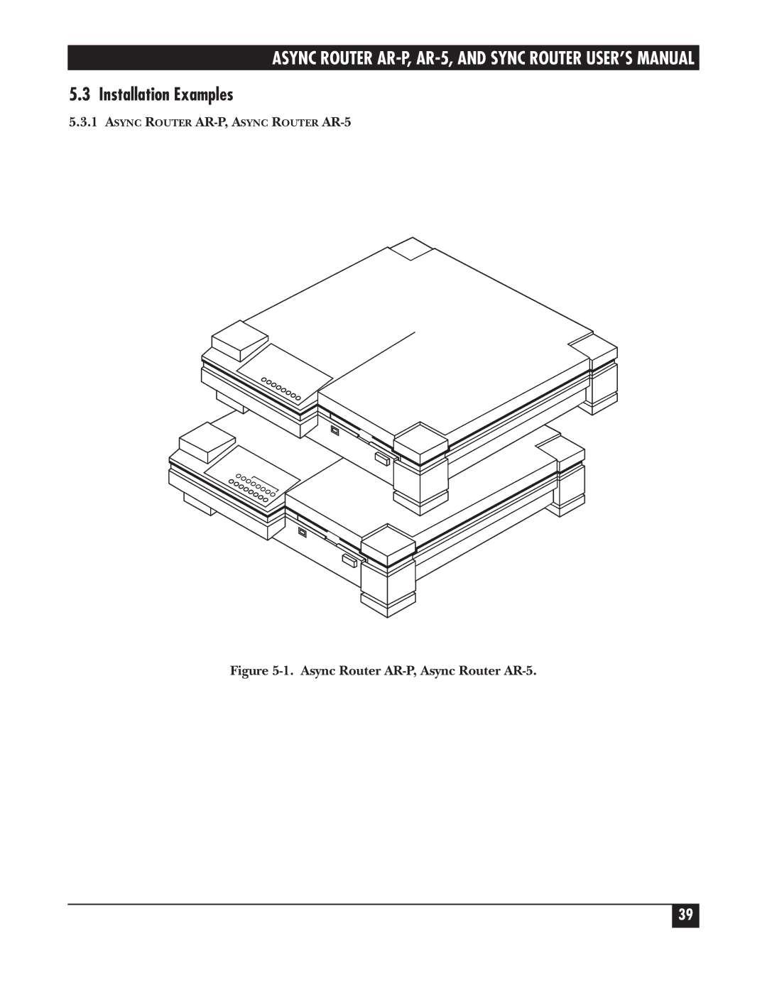 Black Box LRS002A-R2, LRA005A-R2, LRA001A-R2 manual Installation Examples, Async Router AR-P, Async Router AR-5 