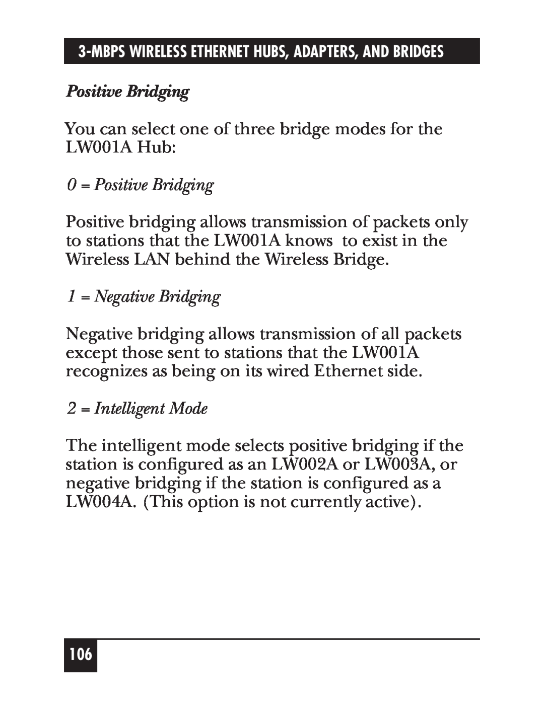 Black Box LW008A, LW012AE, LW011AE, LW005A, LW009A 0 = Positive Bridging, 1 = Negative Bridging, 2 = Intelligent Mode 