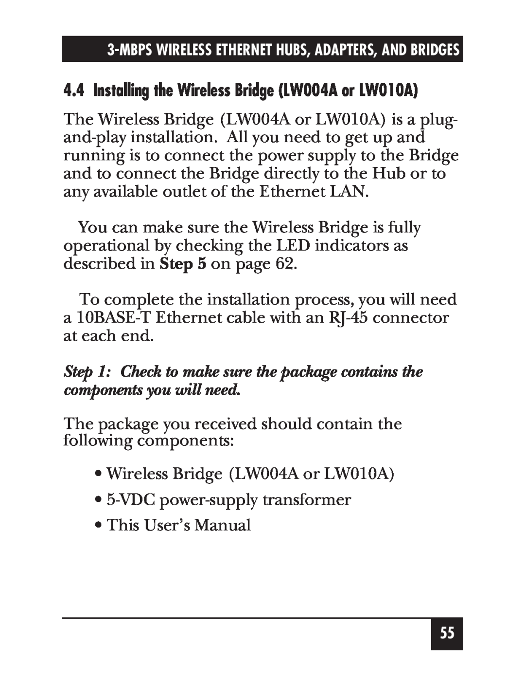 Black Box LW005A, LW012AE, LW011AE, LW008A, LW009A, LW003A, LW002A, LW007A Installing the Wireless Bridge LW004A or LW010A 
