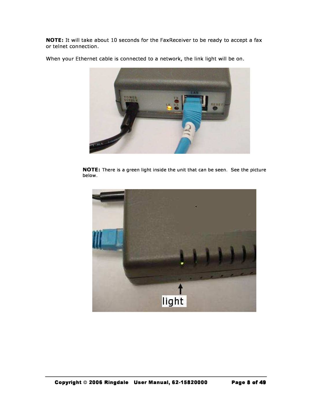 Black Box MC200A NOTE It will take about 10 seconds for the FaxReceiver to be ready to accept a fax or telnet connection 