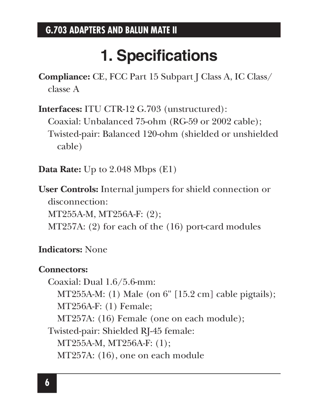 Black Box MT257A, MT256A-F, G.703 Adapters and Balun Mate II manual Specifications, Indicators None Connectors 