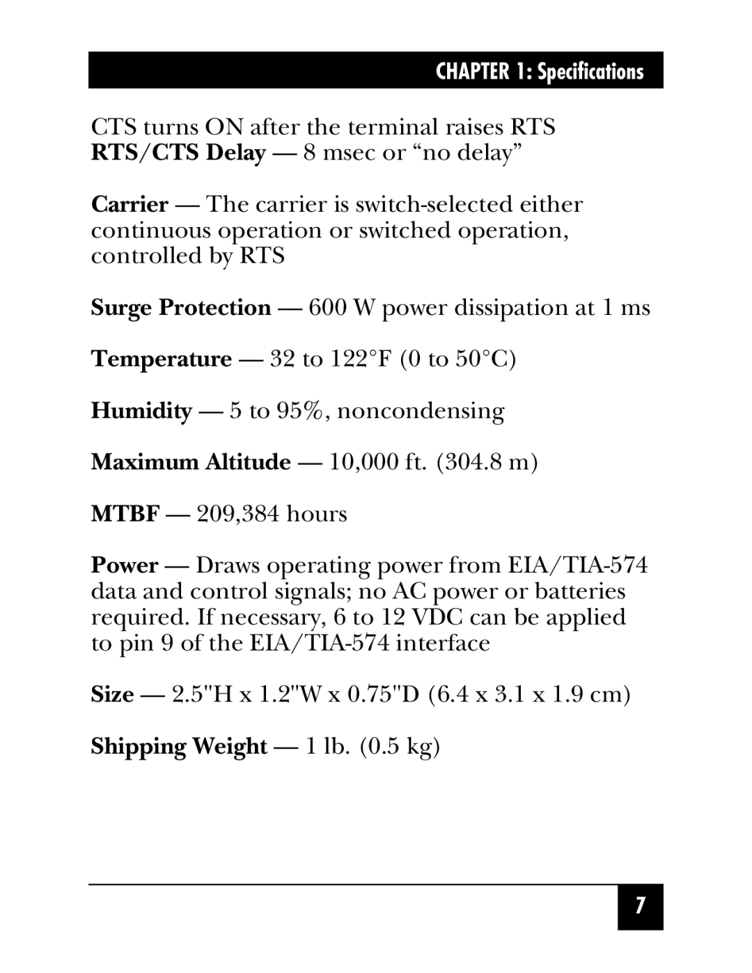 Black Box DB9F/Term (IC620A-F), RS-232/485 CONVERTER, DB9F/RJ-45 (IC624A-F), DB9M/Term (IC620A-M) Shipping Weight 1 lb .5 kg 